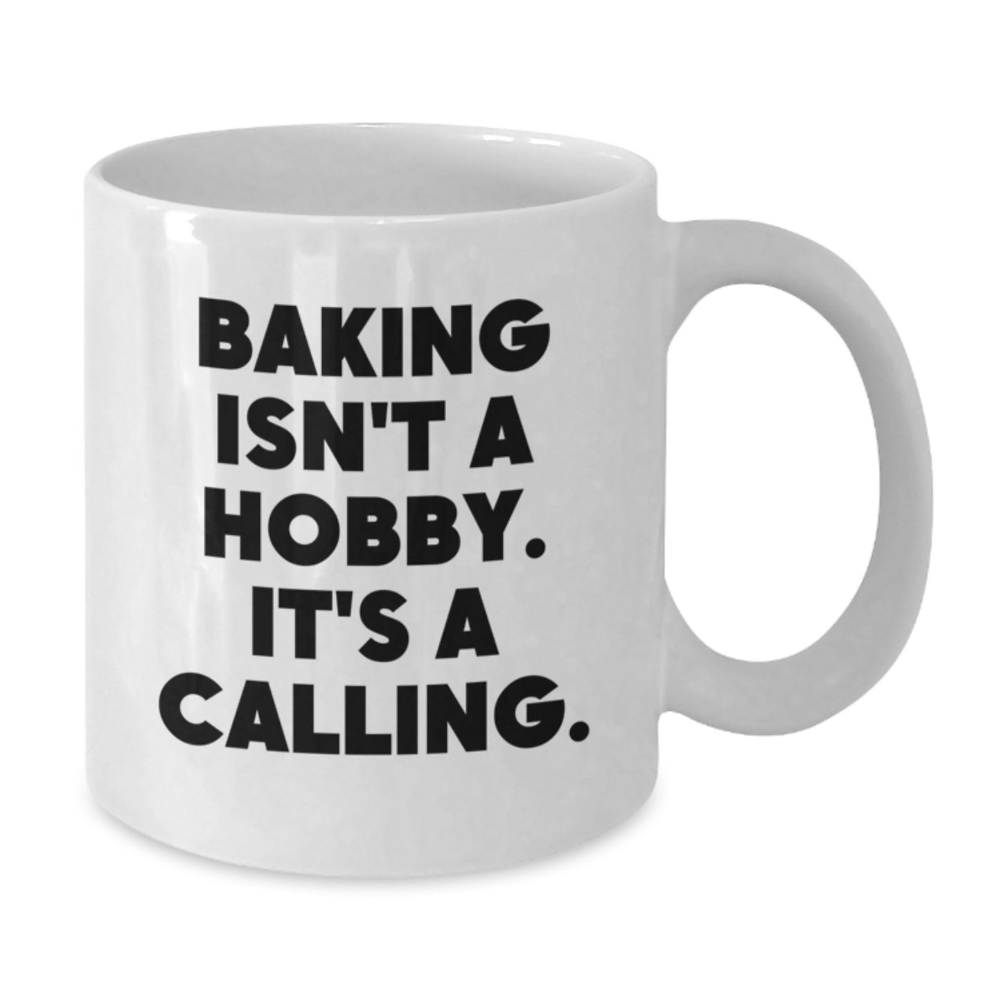 Funny Baking Gifts from Friends for Baking Enthusiasts White Coffee Mug 11oz or 15oz - Additional