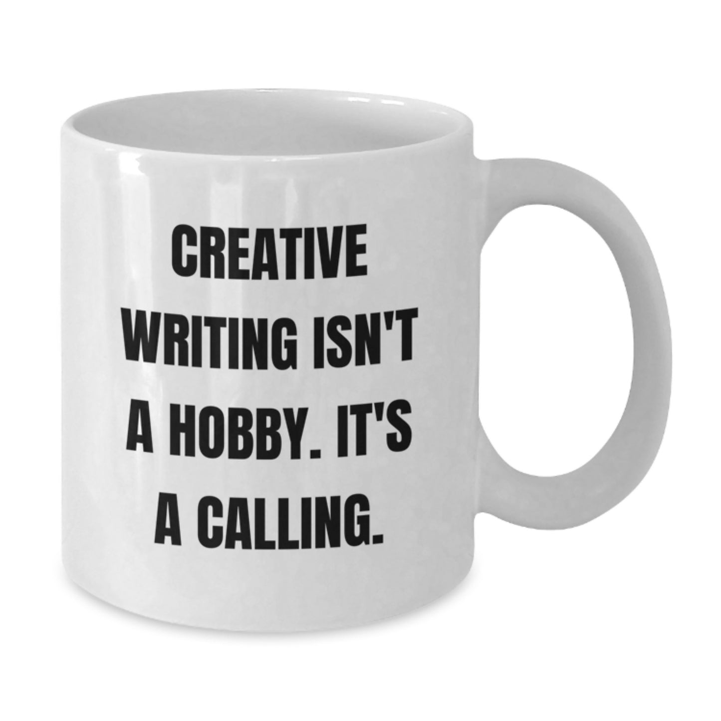 Creative Writing Graduation Gifts for Friends from Women, Inspirational White Coffee Mug - 'Creative Writing Isn't A Hobby. It's A Calling.' - Additional
