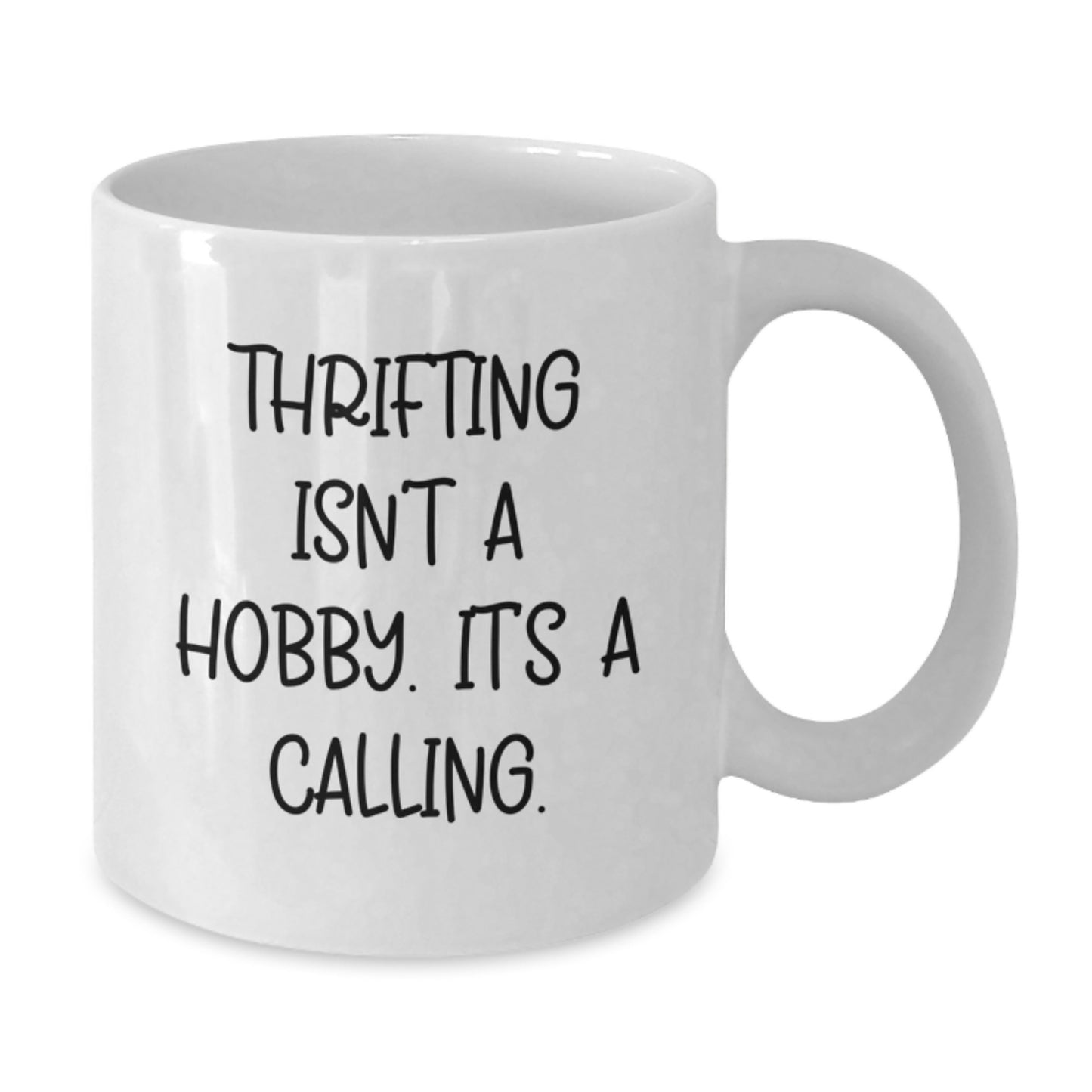 Funny Thrifting Gifts for Thrifting Lovers, White Coffee Mug, Inspirational Quote - Gifts from Friends and Family - Additional