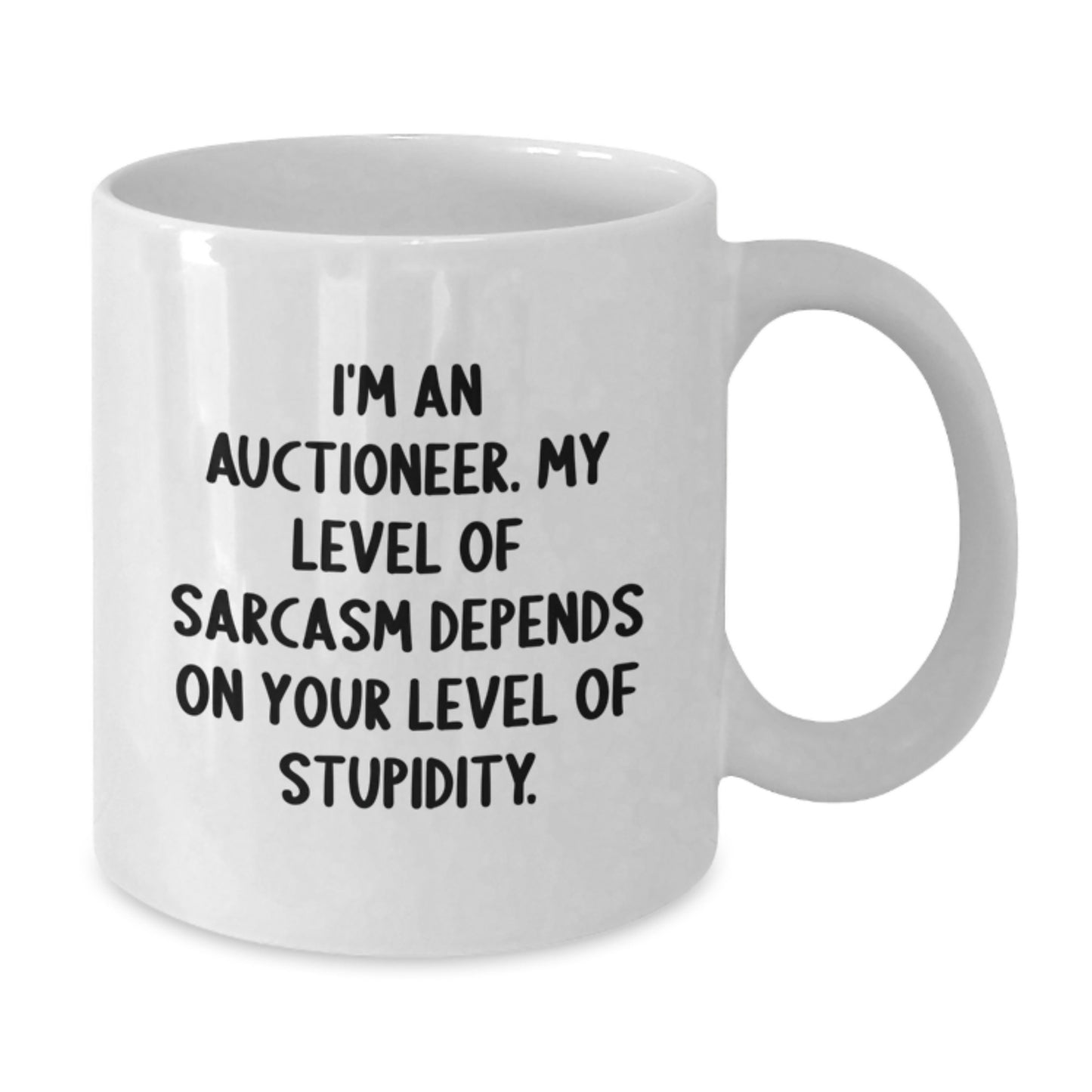 Funny Auctioneer Gifts for Men, White Coffee Mug, Graduation Unique Gifts from Friends, Sarcasm Level Depends on Your Level of Stupidity - Additional