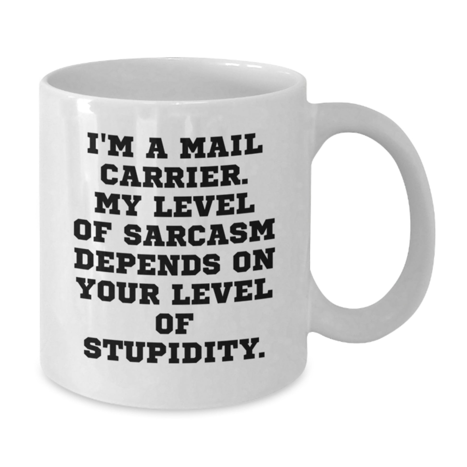 Funny Mail Carrier White Coffee Mugs Gifts from Friends to Graduation Unique Gifts for Mail Carrier - Additional