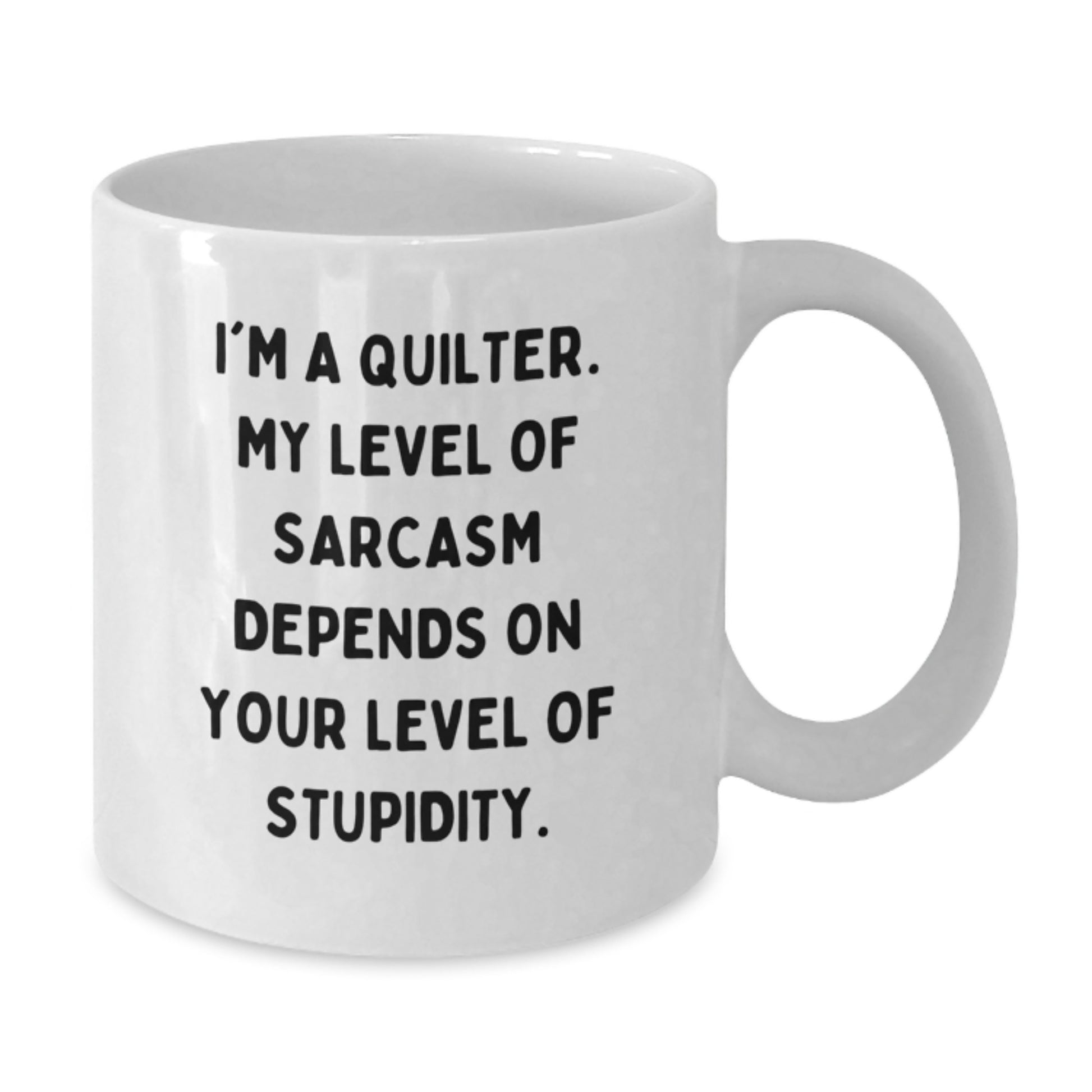 Funny Quilter Gifts for Men Women Friends Family - White Coffee Mug Quilter Humor Sarcasm Graduation Unique Gift from Friends - Additional