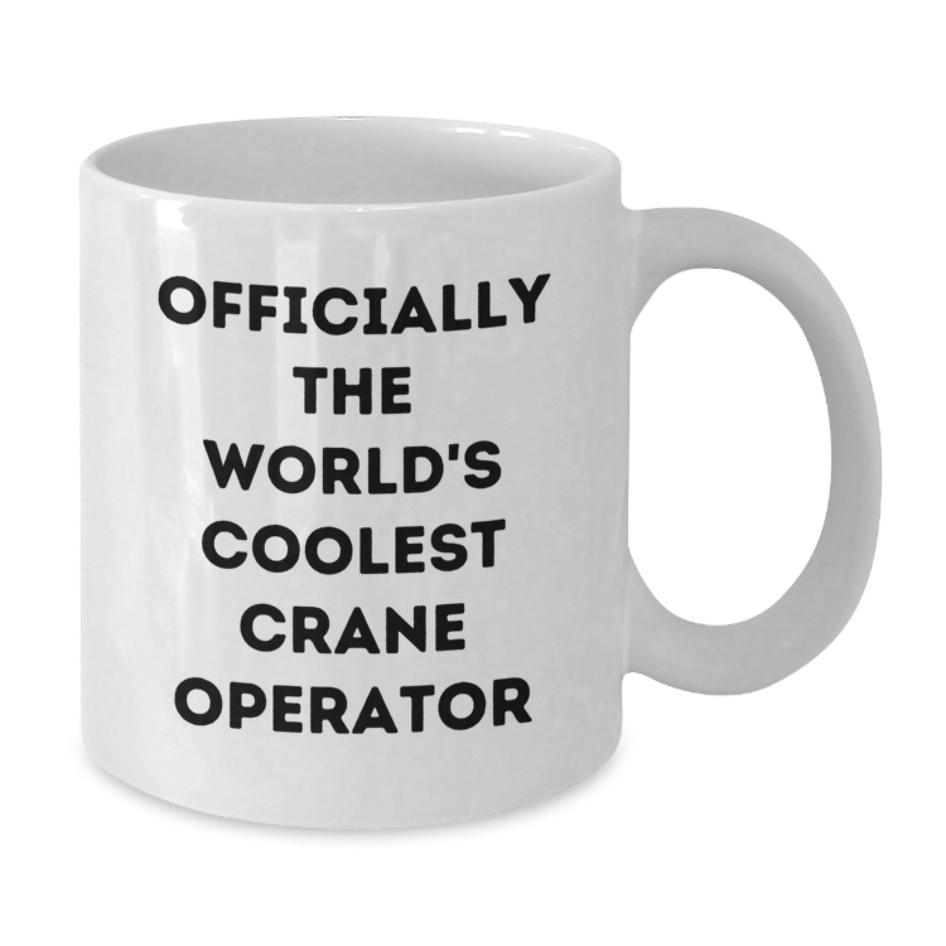 Gifts from Friends and Family to the World's Coolest Crane Operator, Unique Graduation Celebrations for Men and Women, Funny White Coffee Mug - Additional