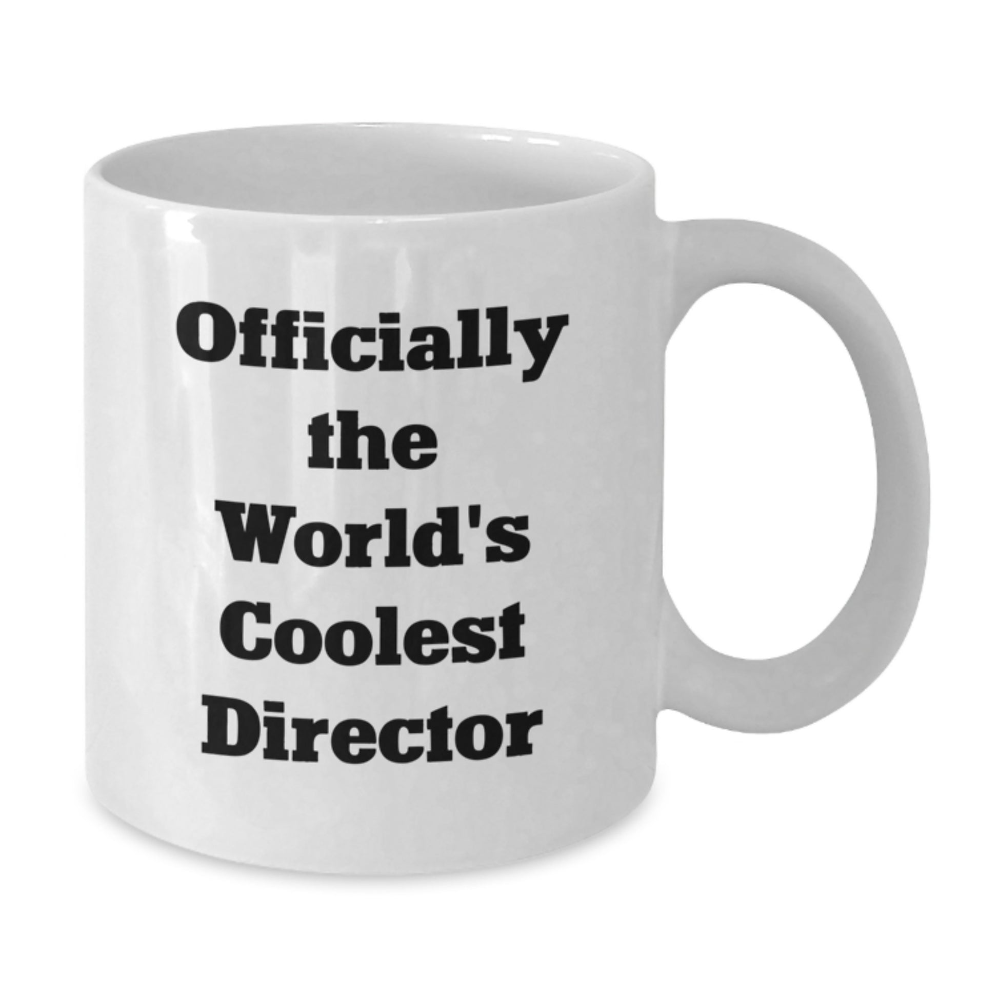 Funny Gifts from Friends to Director, Officially The World's Coolest Director White Coffee Mug for Graduation Unique Gifts - Additional