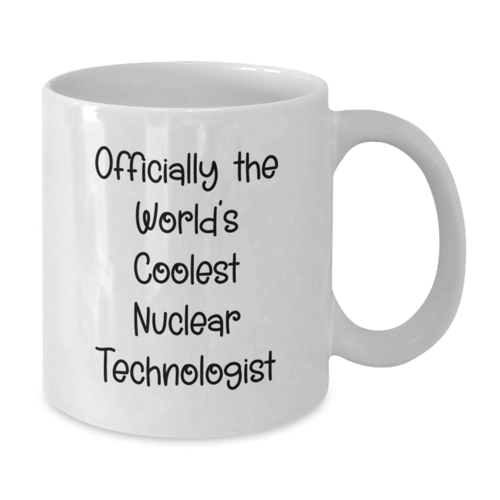 Nuclear Technologist Keepsake White Coffee Mug for Him Birthday Gift - Additional