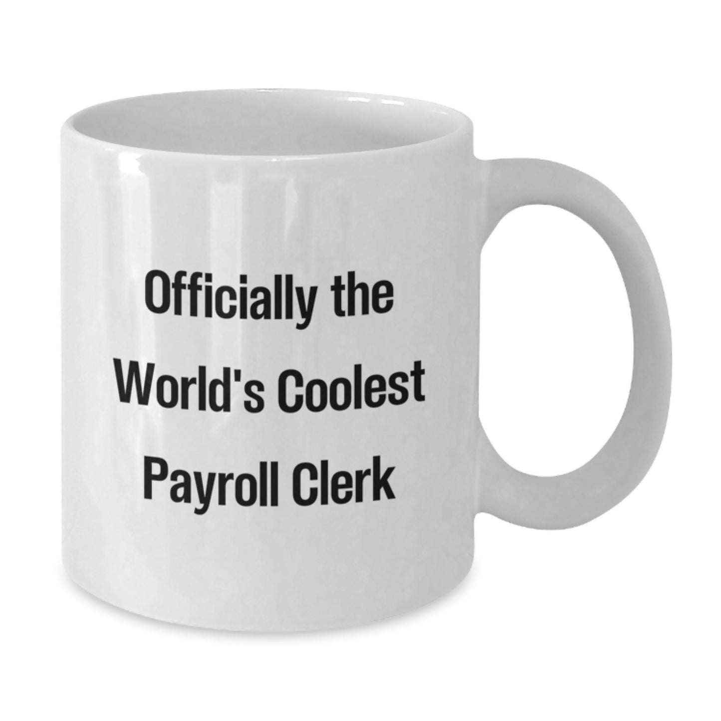 Funny Payroll Clerk Gifts, Officially The World's Coolest Payroll Clerk White Coffee Mug, Birthday Unique Gifts from Men to Payroll Clerk, White Coffee Mug for Payroll Clerk - Additional