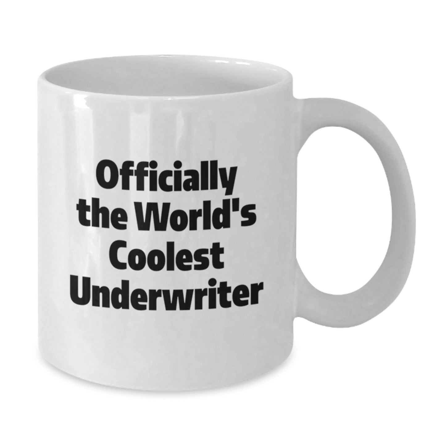Funny Underwriter Gifts from Friends, Officially The World's Coolest Underwriter White Coffee Mug for Underwriter Graduation, White Ceramic Mug for Coffee Lover - Additional