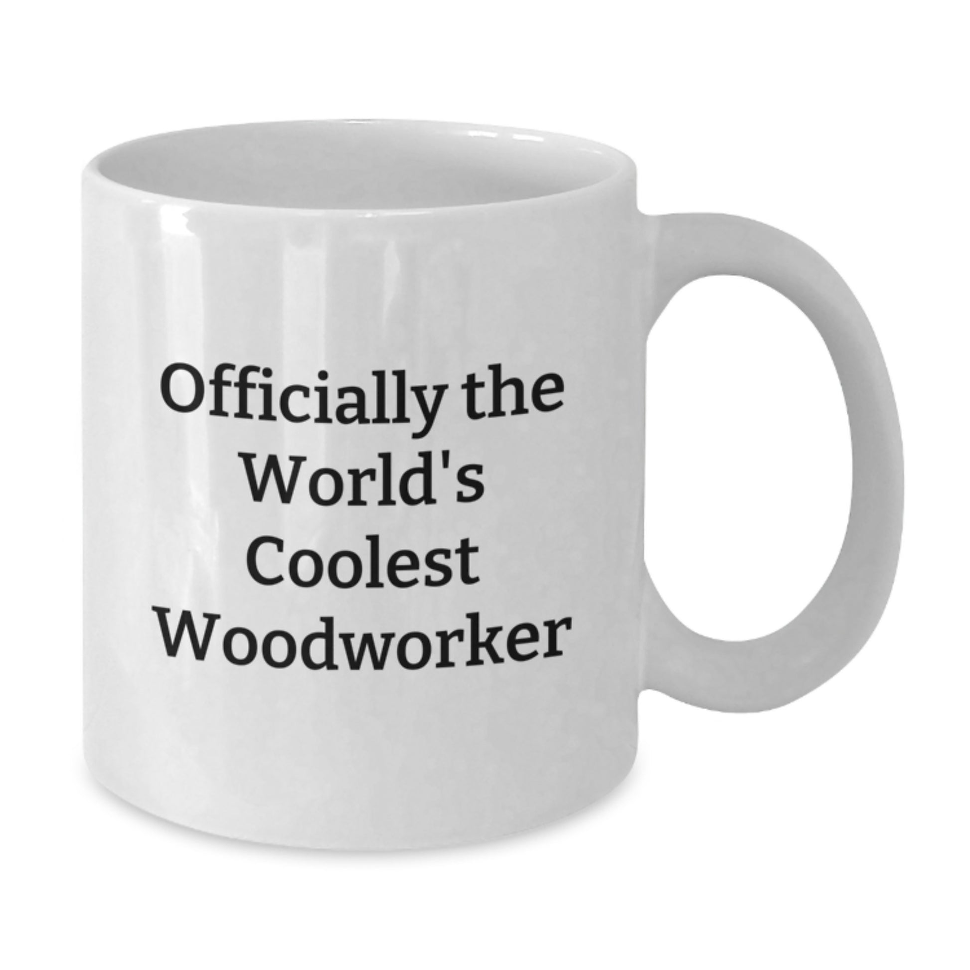 Gifts from Men for Woodworkers - Officially The World's Coolest Woodworker Funny Quote White Coffee Mug, Unique Graduation Gifts for Men, Women, Friends, Coworkers, Family - Additional
