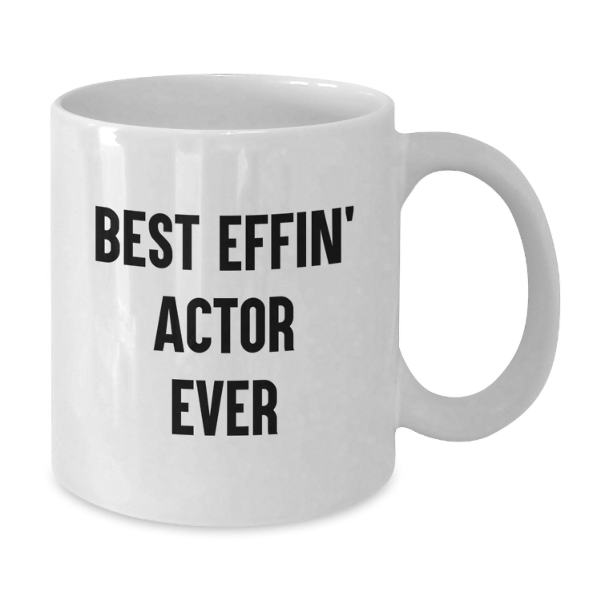 Funny Actor Mug, Best Effin Actor Ever White Coffee Mug Gifts for Actor Friends from Family - Additional