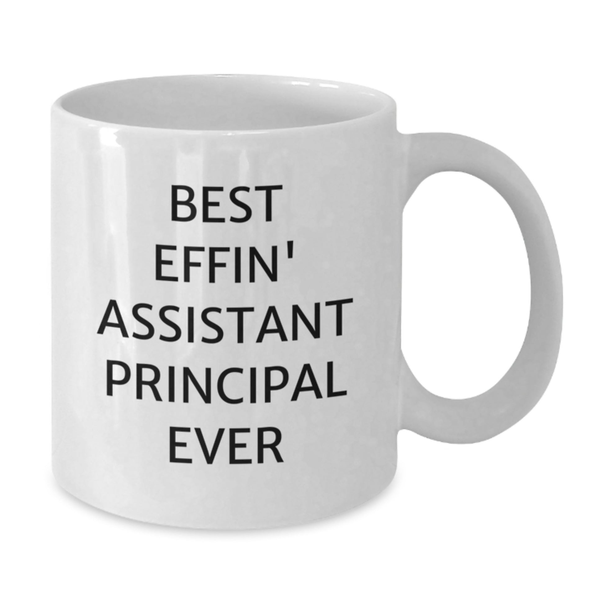 Funny Assistant Principal Gifts, Best Effin' Quote White Coffee Mug for Graduation Unique Gifts from Friends to Assistant Principals - Additional
