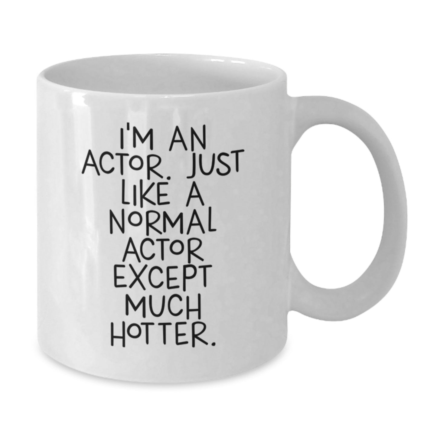 Comedic Actor Gift, Funny White Coffee Mug, Unique Mother's Day Unique Gifts from Men, Women, Friends, Coworkers, Family for Actor, Actor Fans, Coffee Lovers - 'I'm An Actor' - Additional