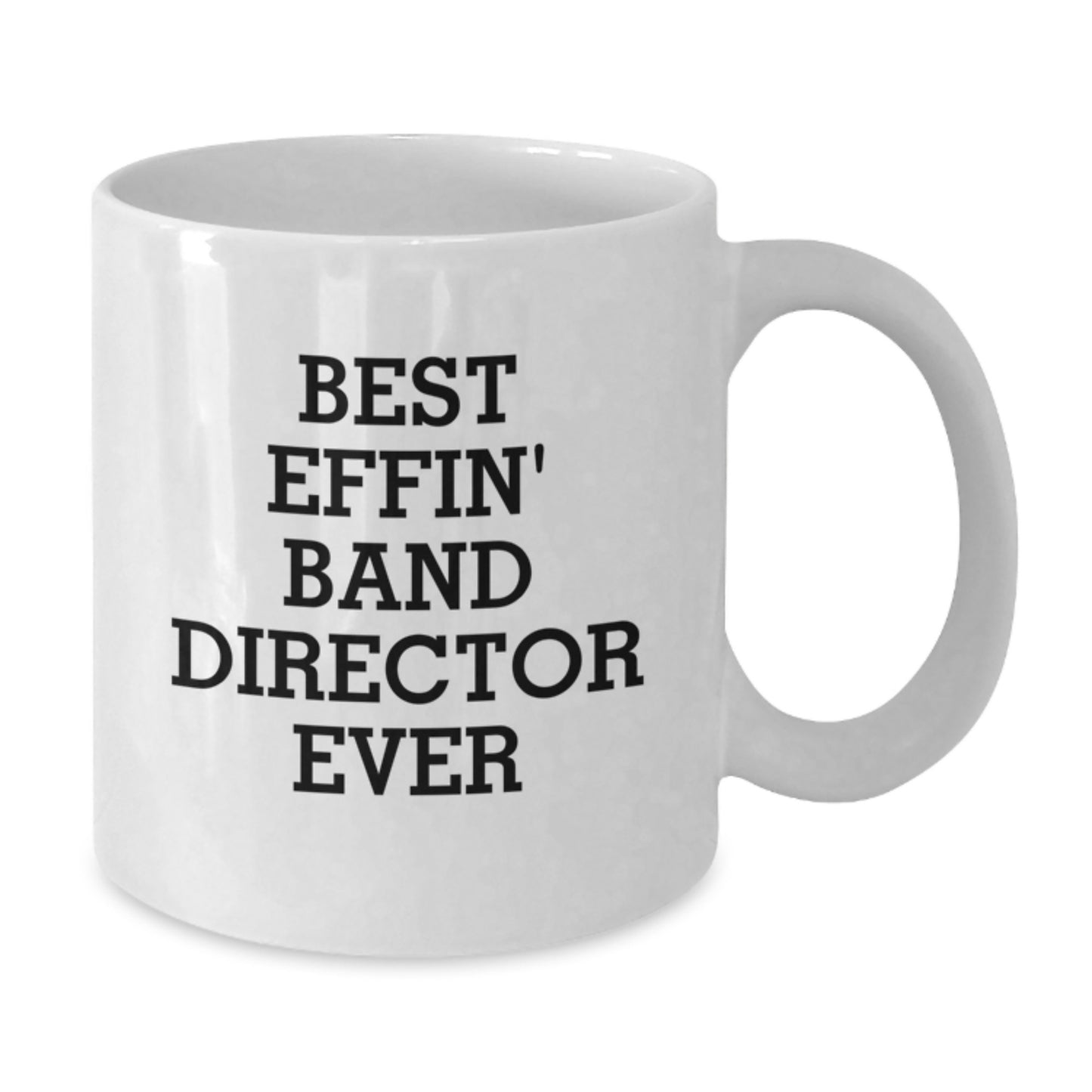 Funny Band Director Gifts, Best Effin' White Coffee Mug for Men from Friends, Unique Graduation Unique Gifts for Band Director - Additional