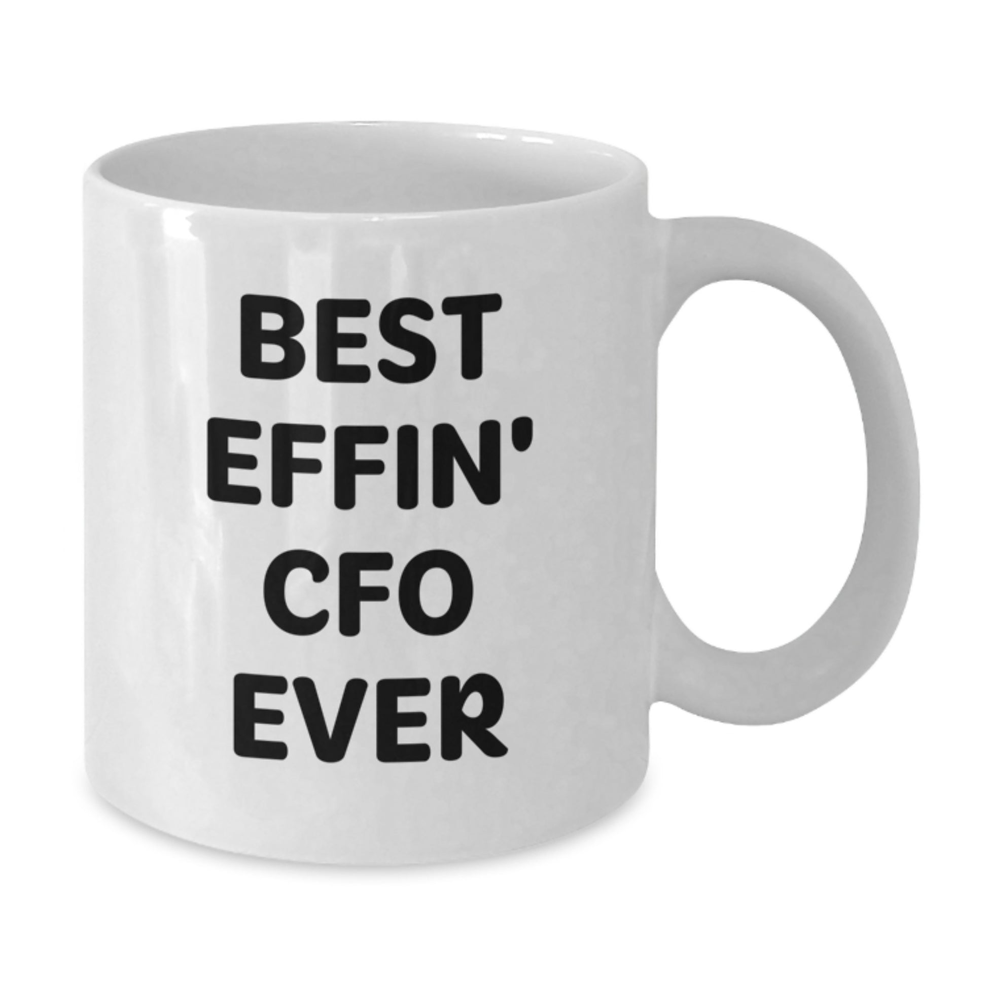 Funny CFO Gifts for Men, Women, or Coworkers - 'Best Effin' Cfo Ever' White Coffee Mug for Graduation - Additional