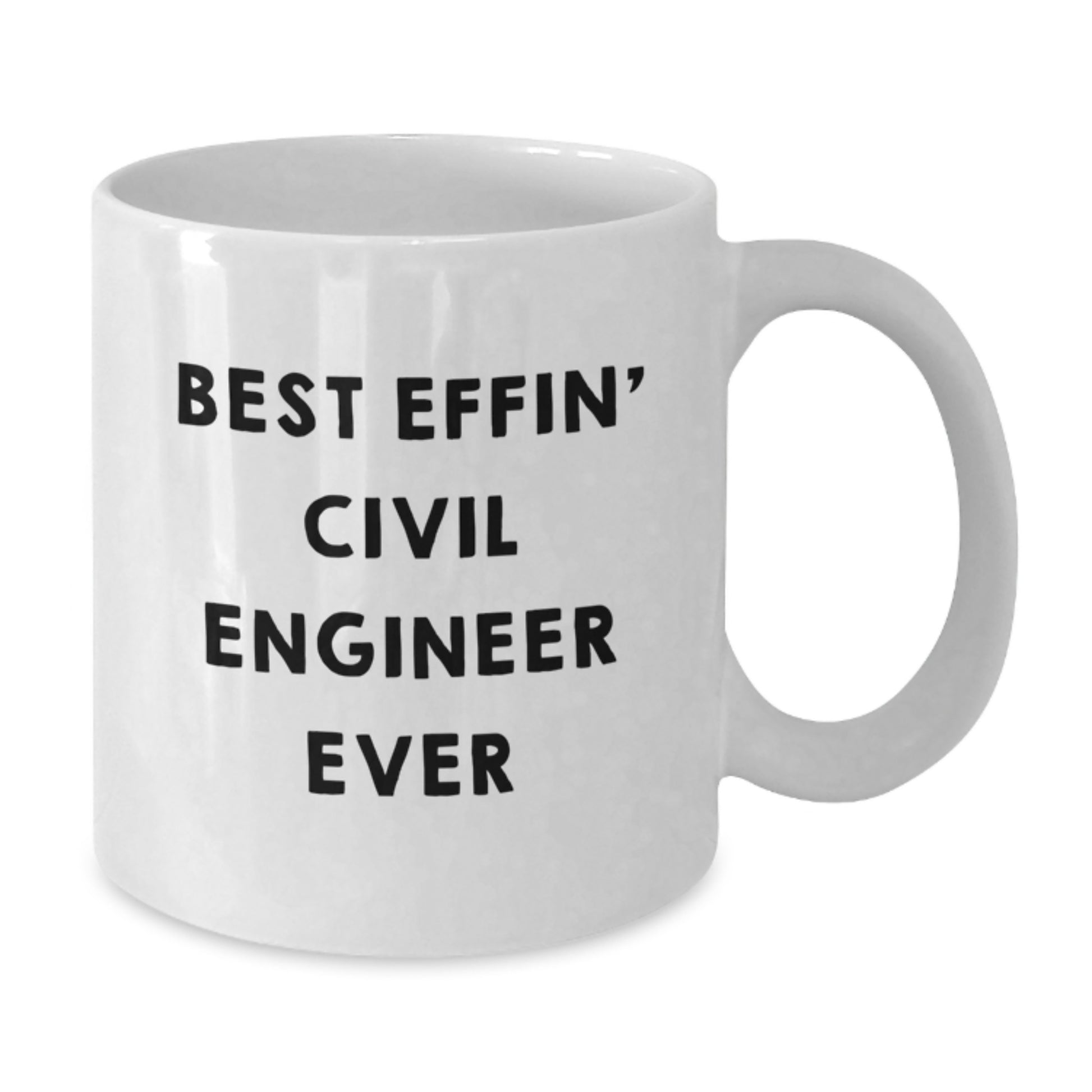 Funny Civil Engineer Gifts, Best Effin' White Coffee Mug for Civil Engineers, Birthday Unique Gifts from Friends, 11oz or 15oz Ceramic Mug - Additional