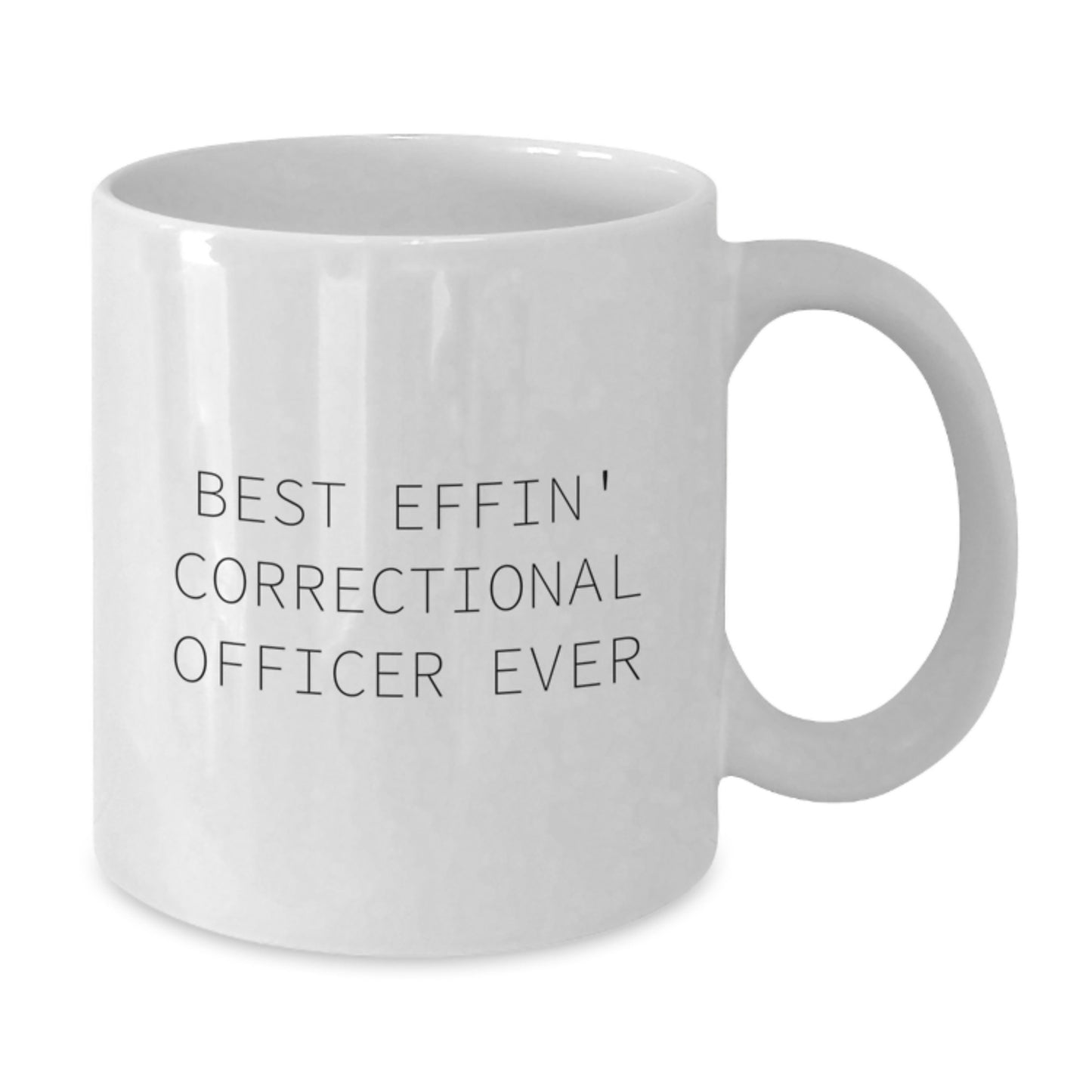 Funny Correctional Officer Gifts - White Coffee Mug with Best Effin' Quote - Unique Graduation Gifts from Friends to Correctional Officer - Additional