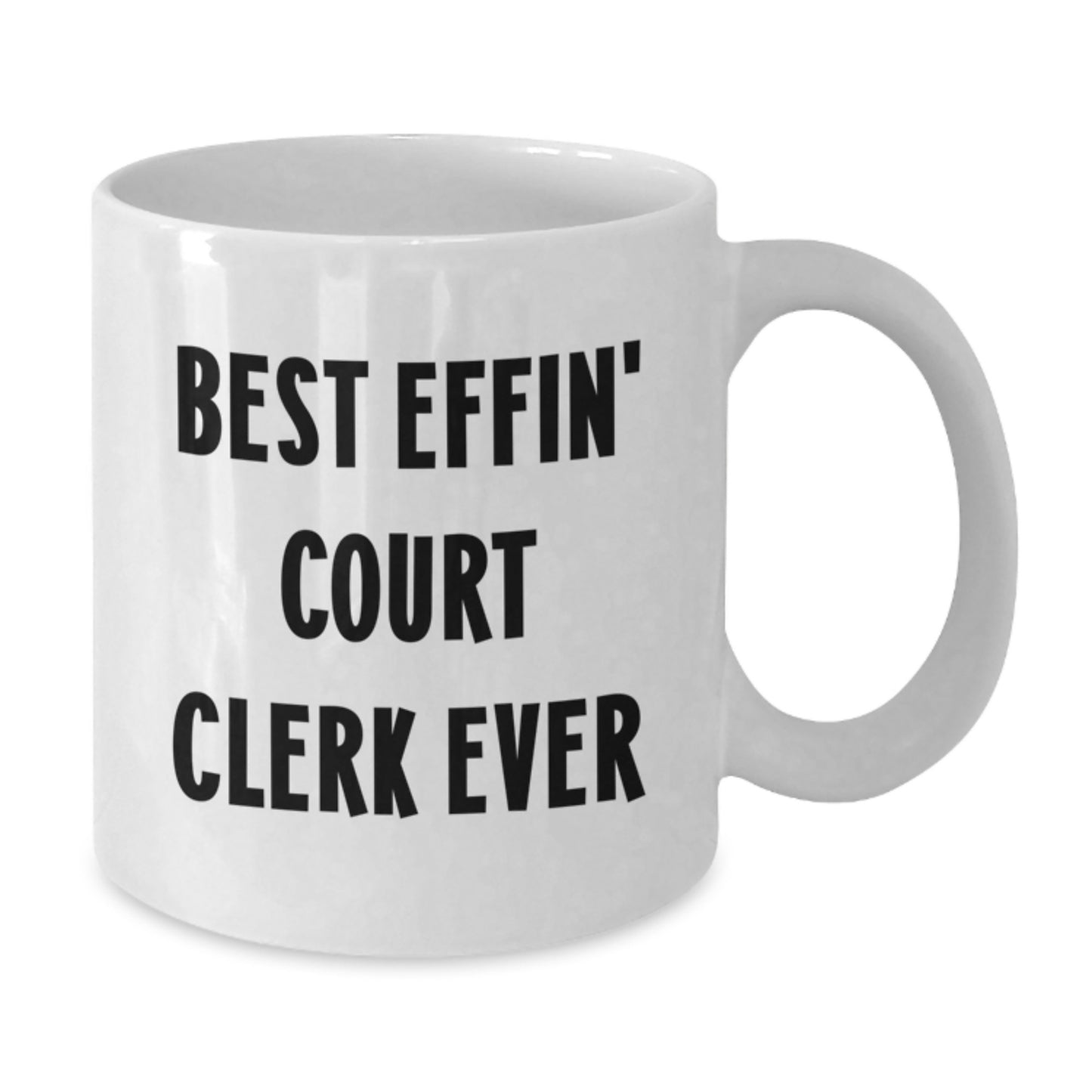 Court Clerk Gifts Funny White Coffee Mug Best Effin' Court Clerk Ever Birthday Unique - Additional