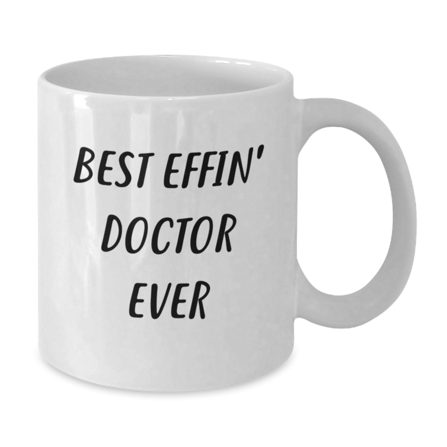 Funny Doctor Gifts from Friends, Best Effin' Doctor Ever Quotes on White Coffee Mug for Graduation, Unique Gift for Men - Additional