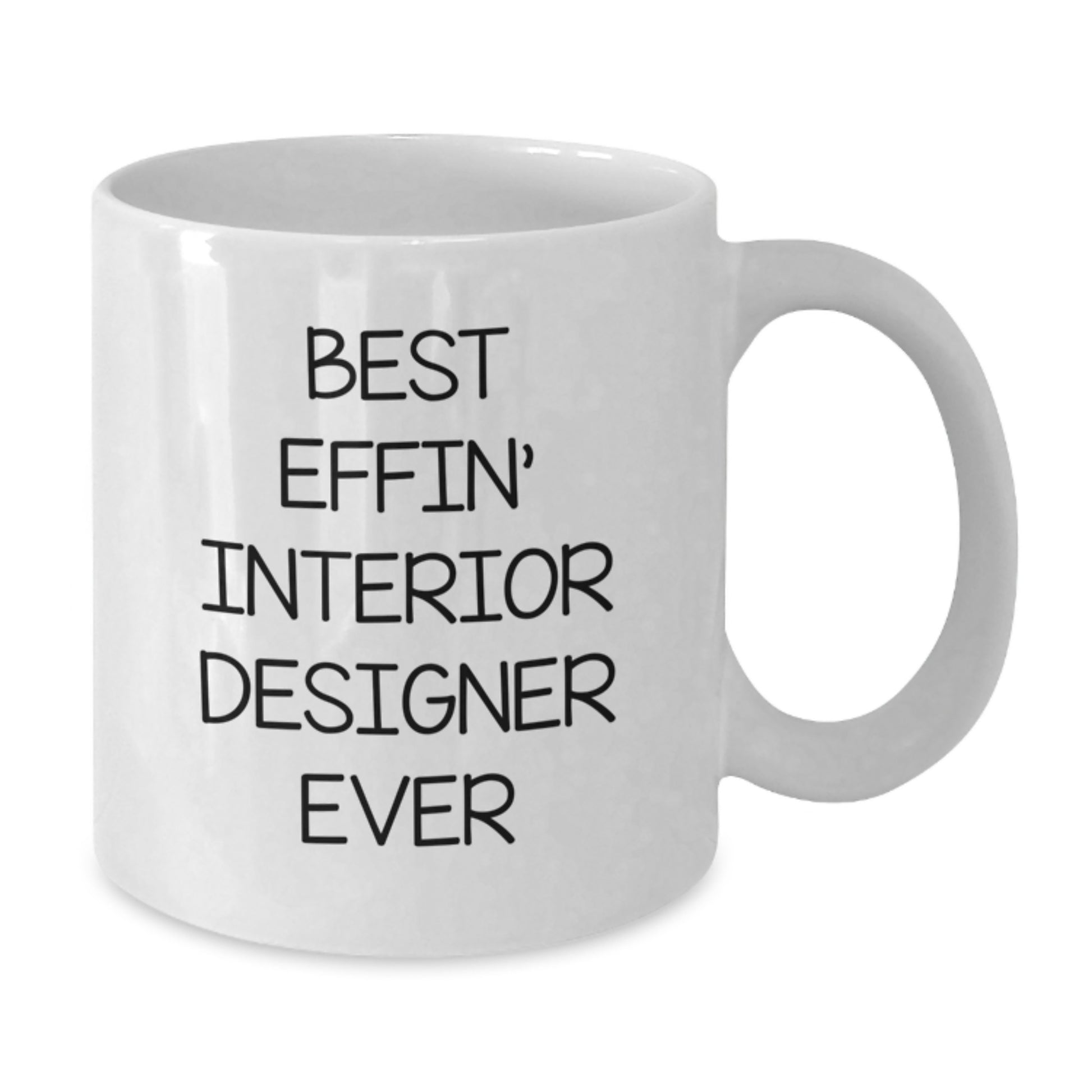 Funny Interior Designer Gifts for Men, Women, Friends, Coworkers, Family - 'Best Effin' Interior Designer Ever' White Coffee Mug, Unique Graduation, Birthday, Anniversary - Additional