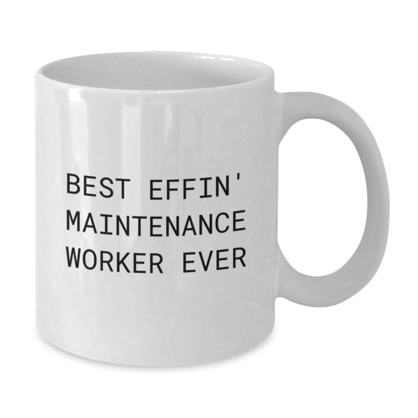 Funny Maintenance Worker Gifts for Men - Best Effin' Maintenance Worker Ever White Coffee Mug for Graduation Unique Gifts from Family Friends Coworkers - Additional