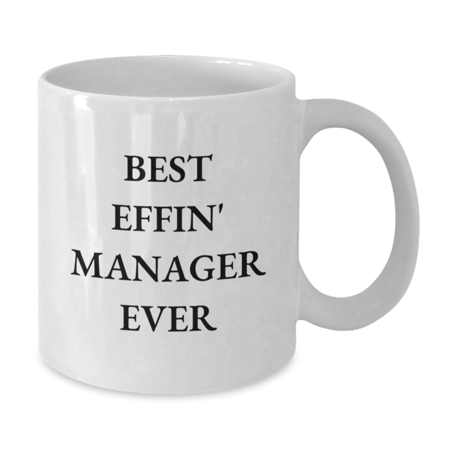 Manager White Coffee Mug for Him Birthday Gift Best Effin' Manager Ever - Additional