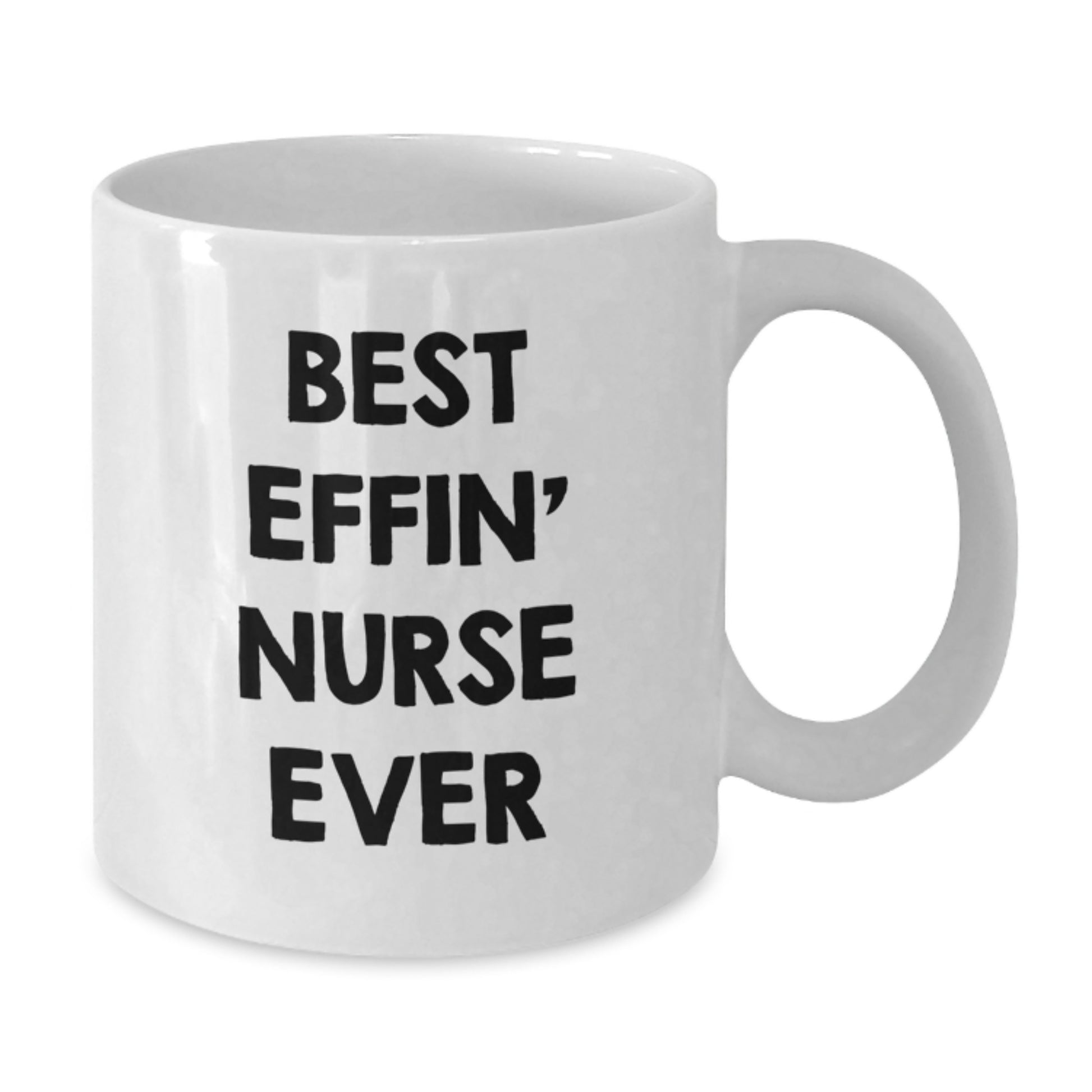 Funny Gifts for Nurses, Best Effin' Nurse Ever White Coffee Mug, Unique Graduation Unique Gifts from Family or Friends - Additional