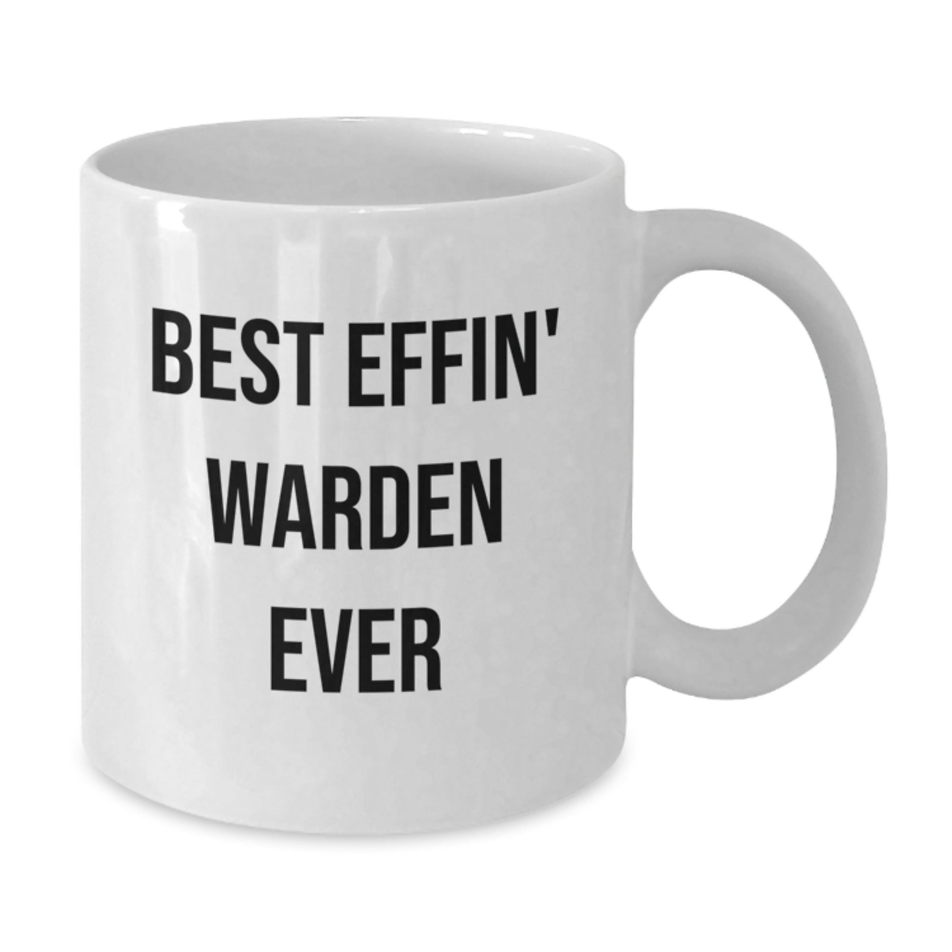 Warden Gifts, Funny 'Best Effin' Warden Ever' White Coffee Mug for Graduation, Gifts from Friends, Family, or Coworkers - Additional