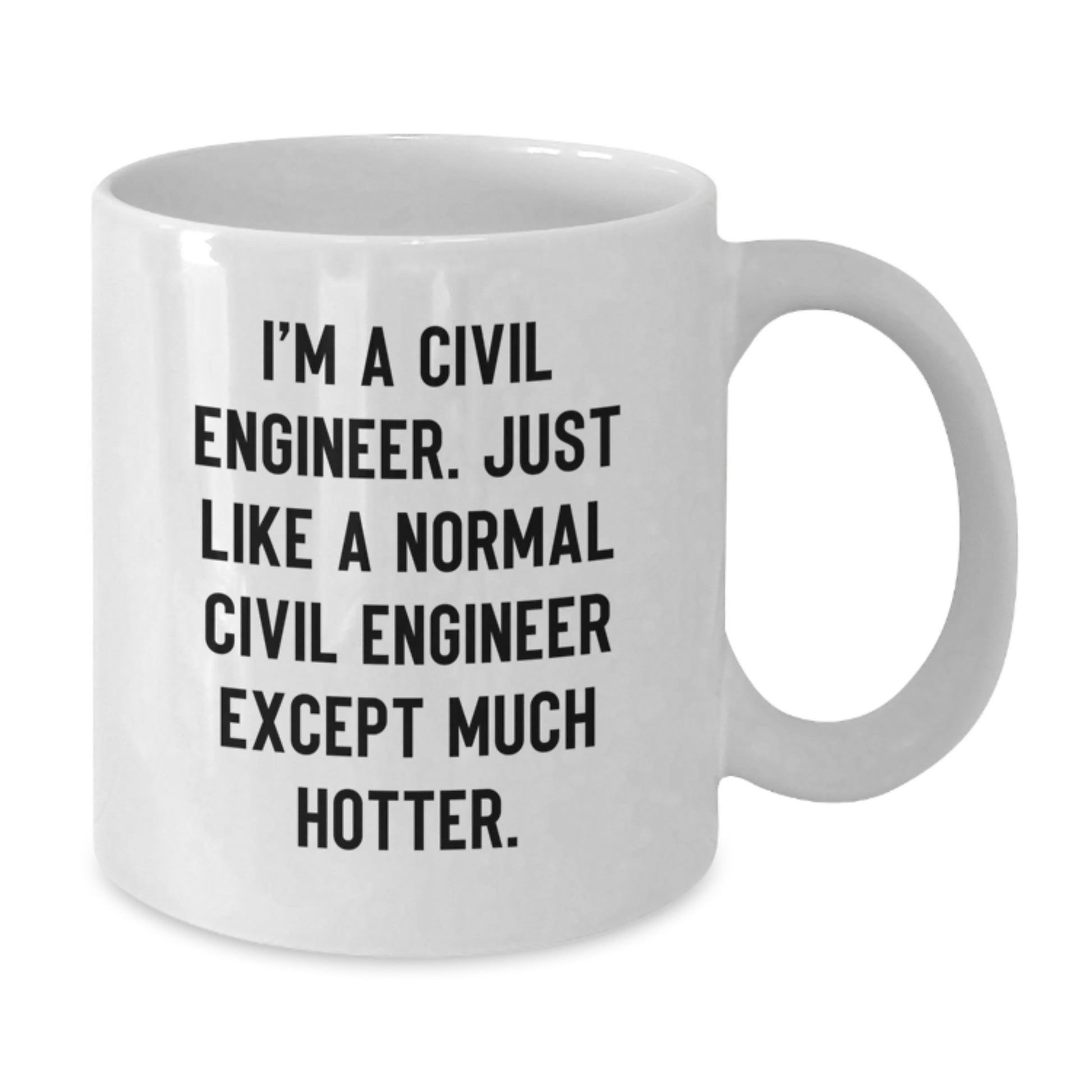 Civil Engineer Funny Quote White Coffee Mug, Gifts for Civil Engineer Friends, Birthday Unique Mug, White Ceramic Mug 11oz/15oz, Funny Gift for Civil Engineer Men, Office Supplies, Personalized Gifts - Additional