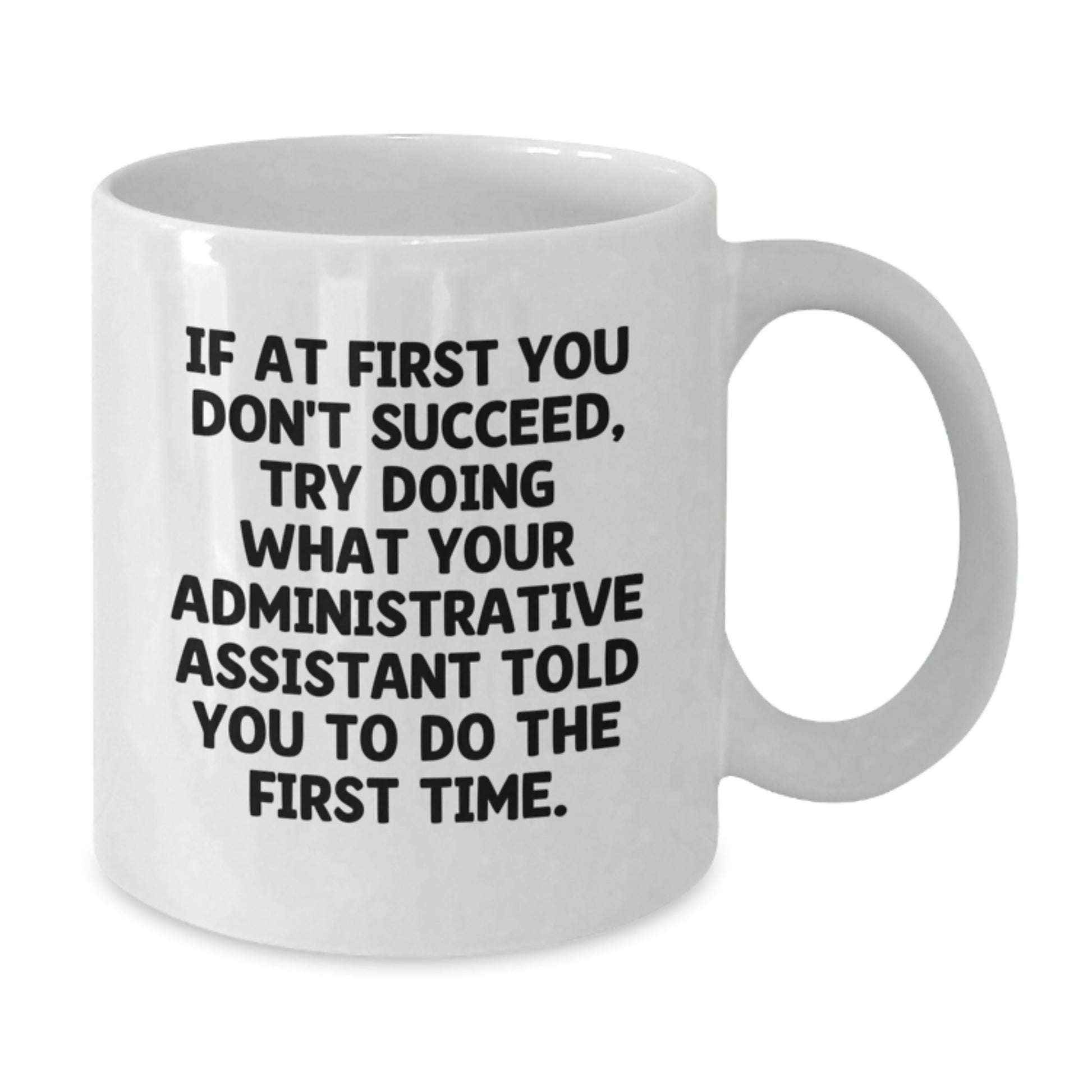 Funny Administrative Assistant White Coffee Mugs Gifts from Friends and Family for Graduation Unique Gifts - Additional