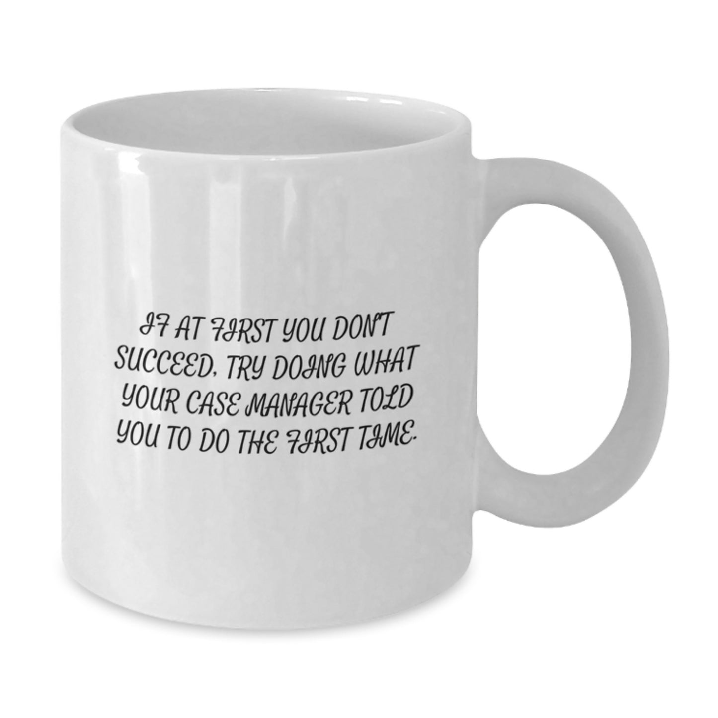 Case Manager Surprise Keepsake White Coffee Mug for Him Birthday Gift - Additional