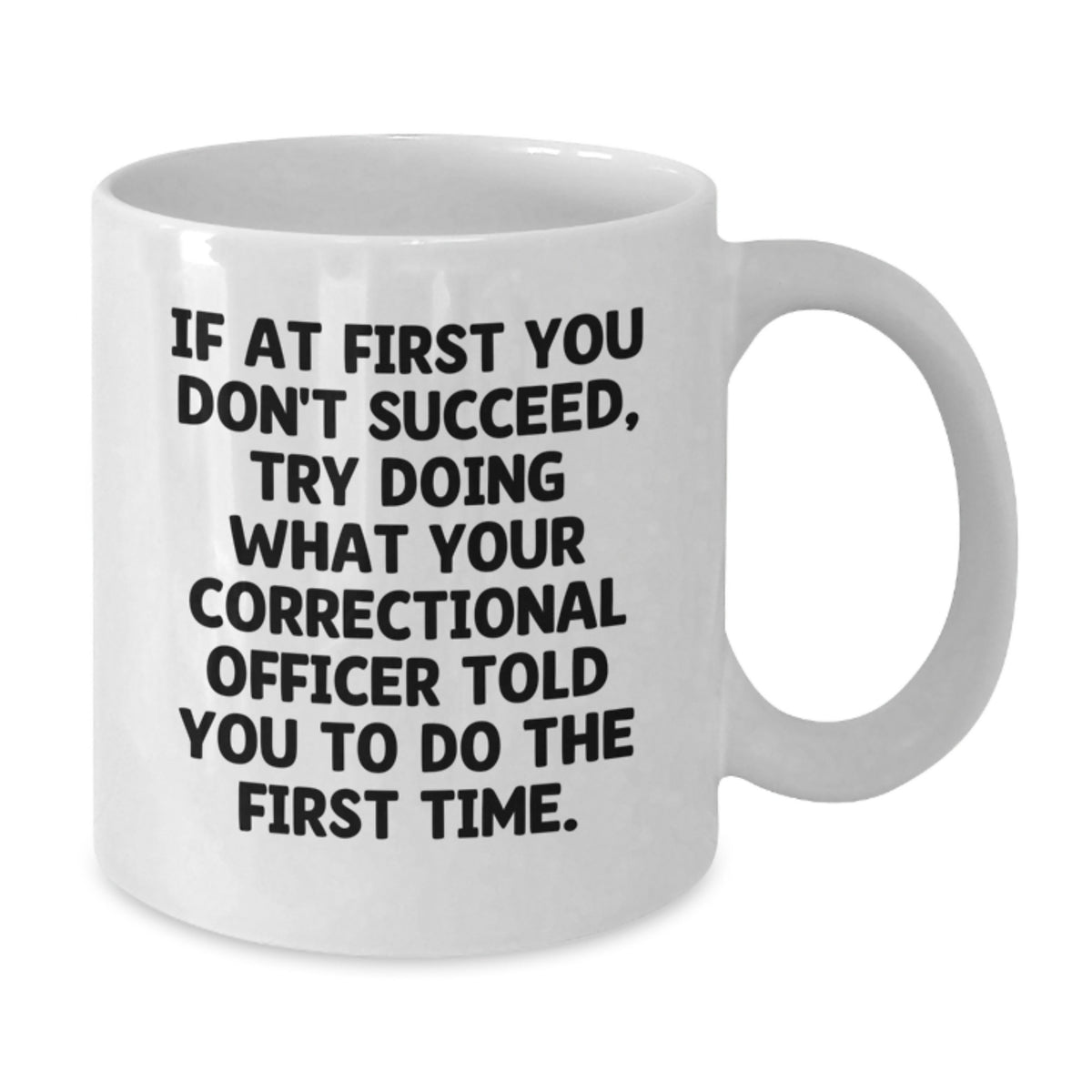 Correctional Officer Gift for Him - Humorous Quote Keepsake White Coffee - Additional