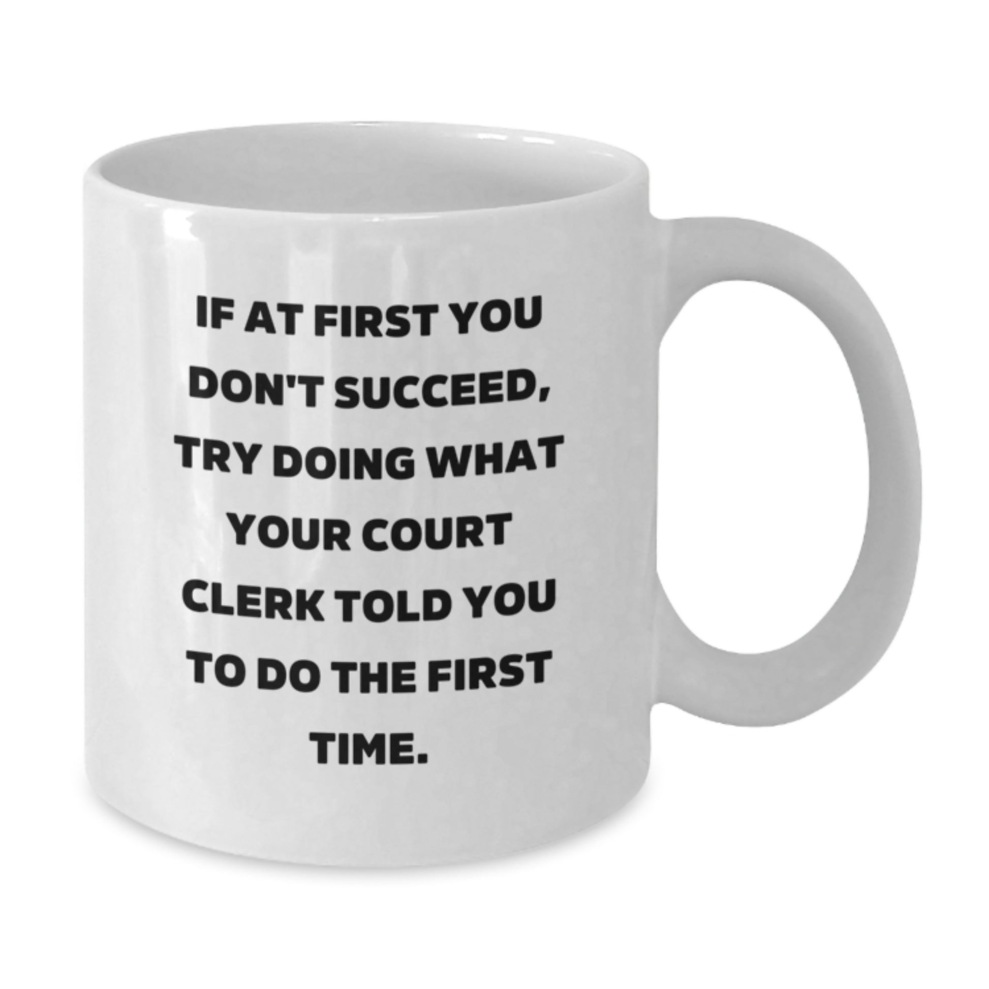 Funny Court Clerk Quote White Coffee Mug - Gifts from Friends, Court Clerk Gifts, and Graduation Unique Gifts for Court Clerks - Additional