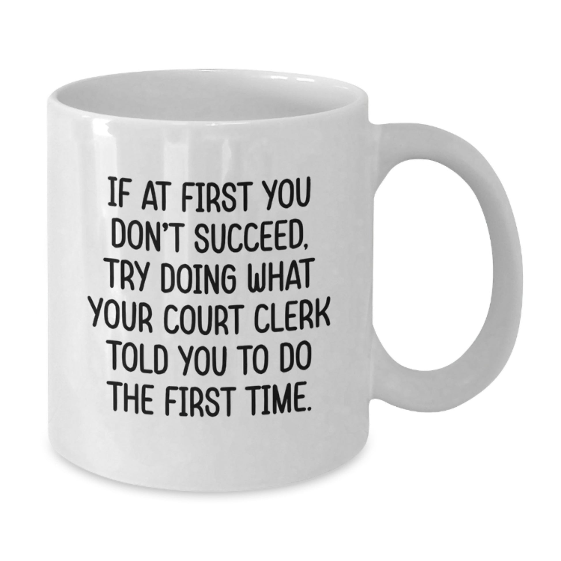 Funny Court Clerk Gifts for Him, White Coffee Mug with Inspirational Quote, Gifts from Friends to Graduation Unique Gift Ideas - Additional