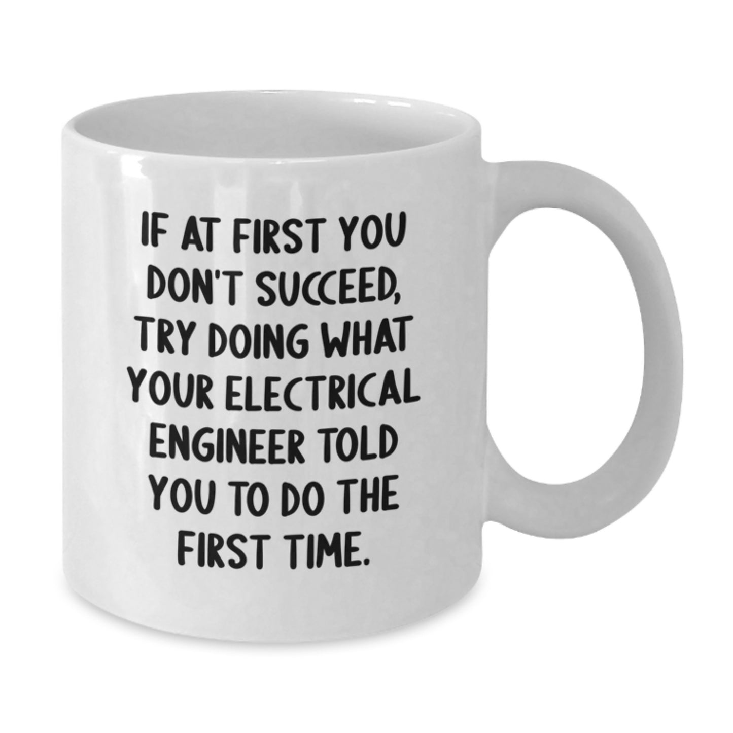 Electrical Engineer White Coffee Mug Birthday Gift for a Best Friend - Additional