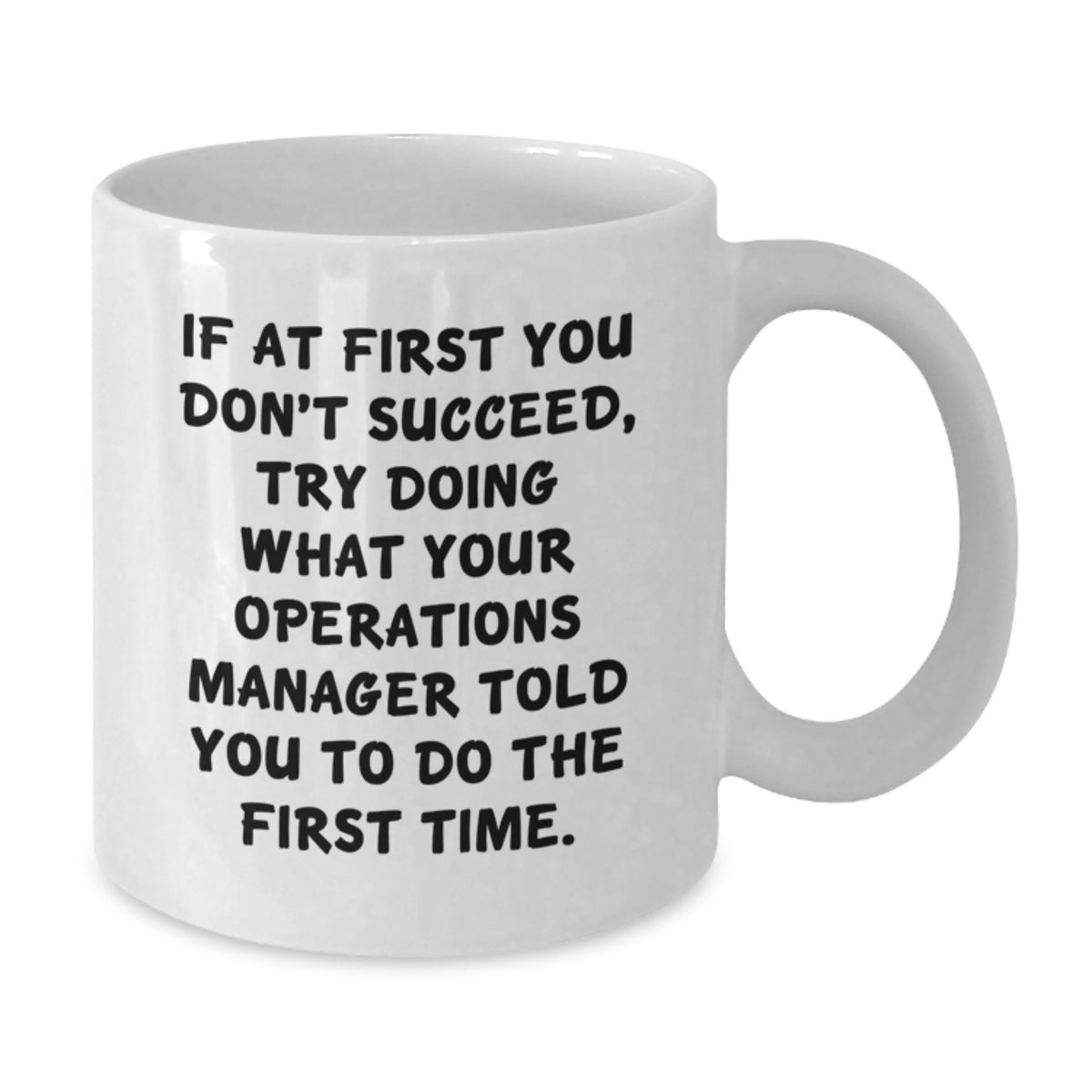 Operations Manager Gift for Him Humorous Quote Keepsake White Coffee Mug - Additional