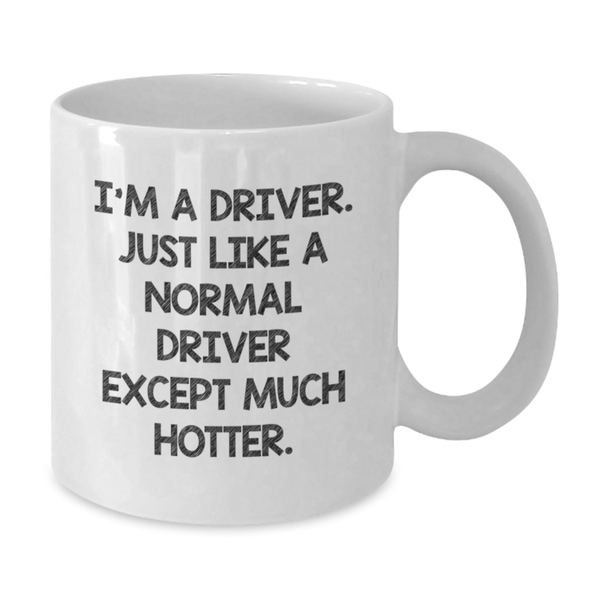 Funny Driver Gifts for Her - White Coffee Mug with I'm A Driver Quote for Mom on Mother's Day - Additional