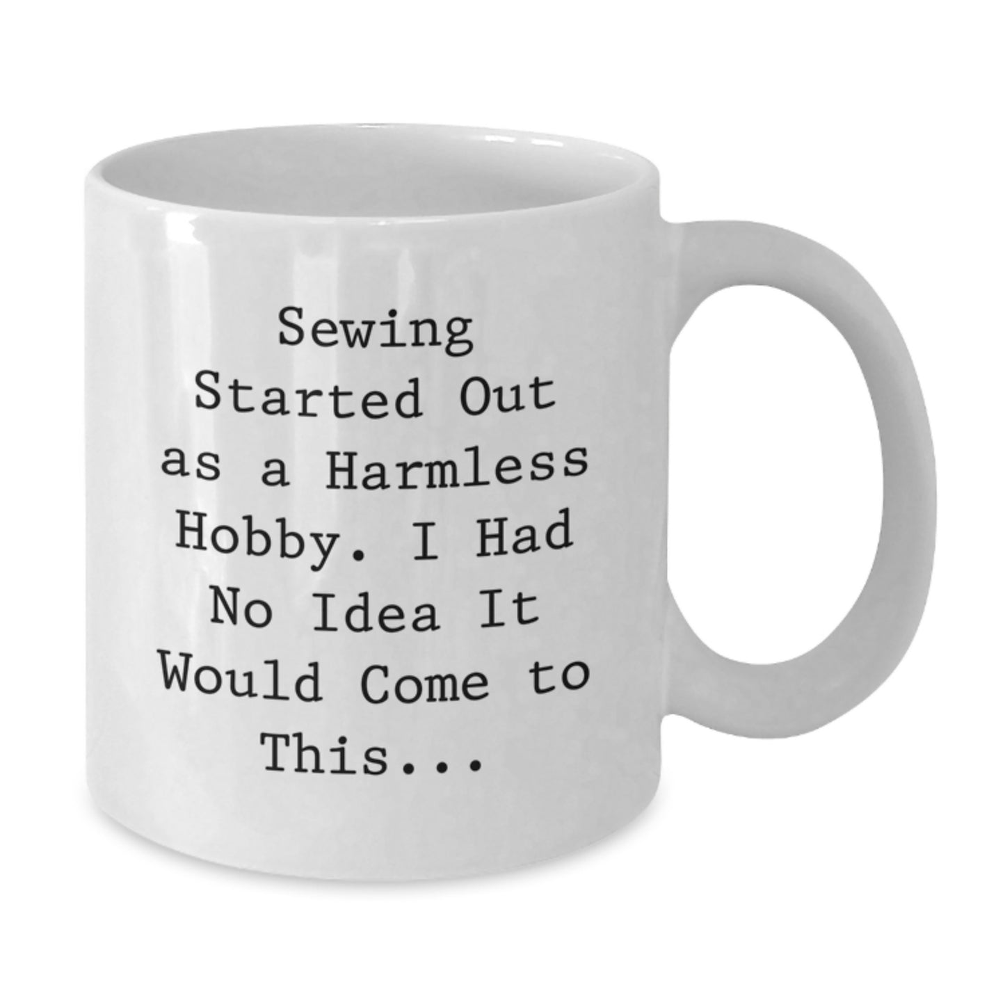 Funny Sewing Gifts for Friends and Family, White Coffee Mug with Sewing Quote, 11oz or 15oz Capacity - Additional