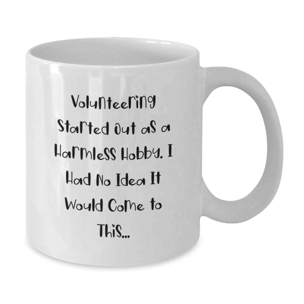 Quirky Volunteering Gift for Friends - Novelty White Coffee Mug - Additional