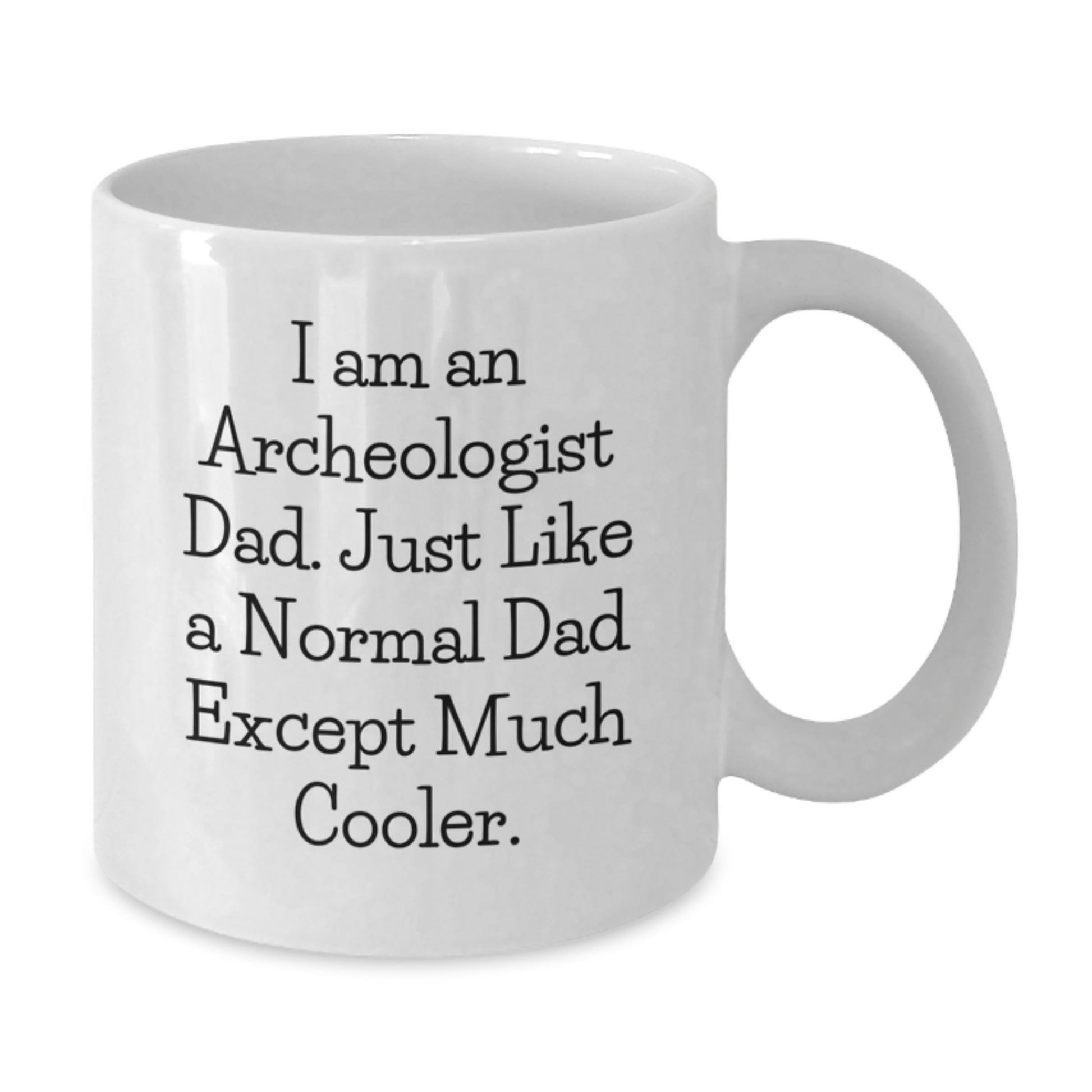 Archeologist Dad Keepsake White Coffee Mug Birthday Gift for Him - Additional