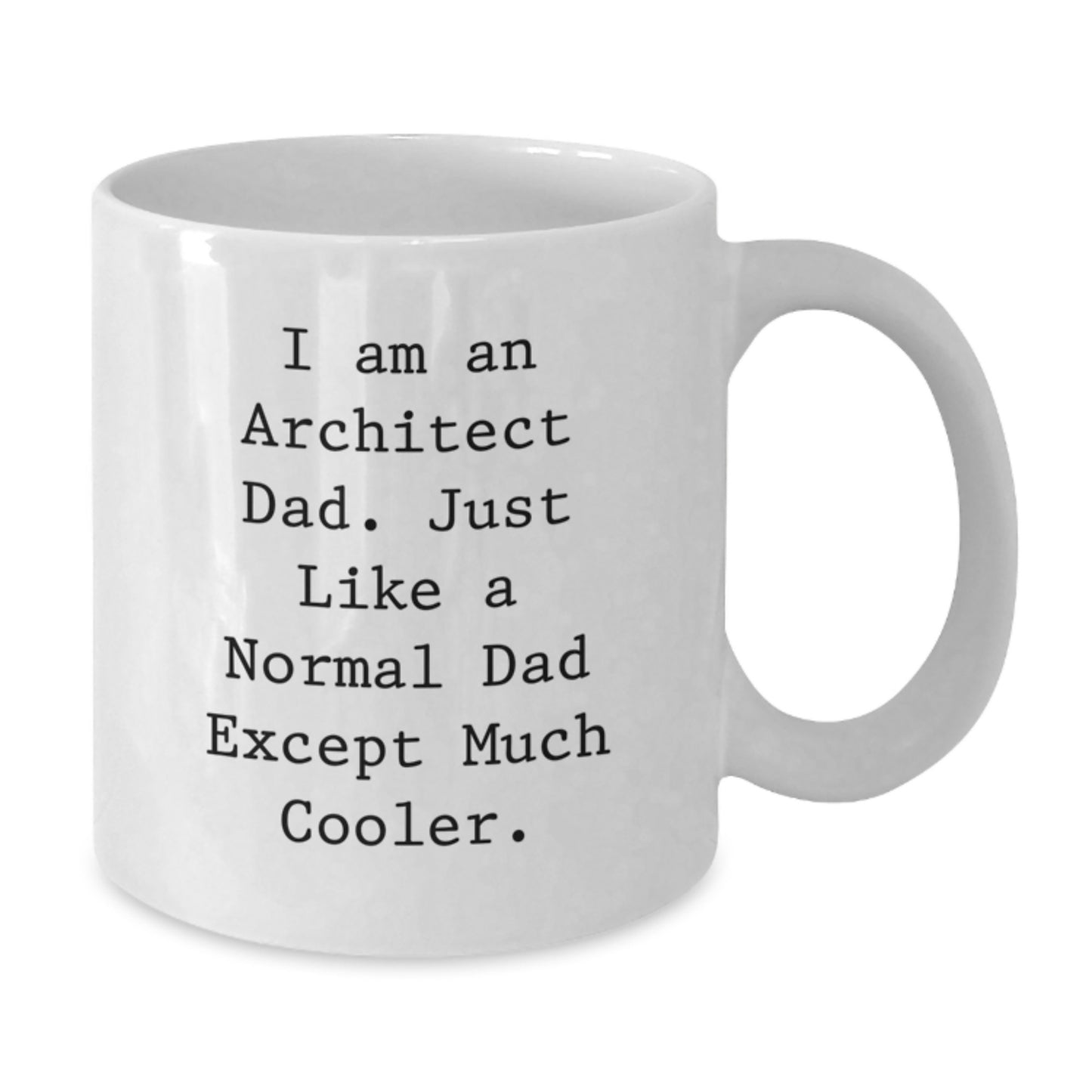 Funny Architect Dad White Coffee Mug Gifts from Family to Architect Graduation Unique Gift - Additional
