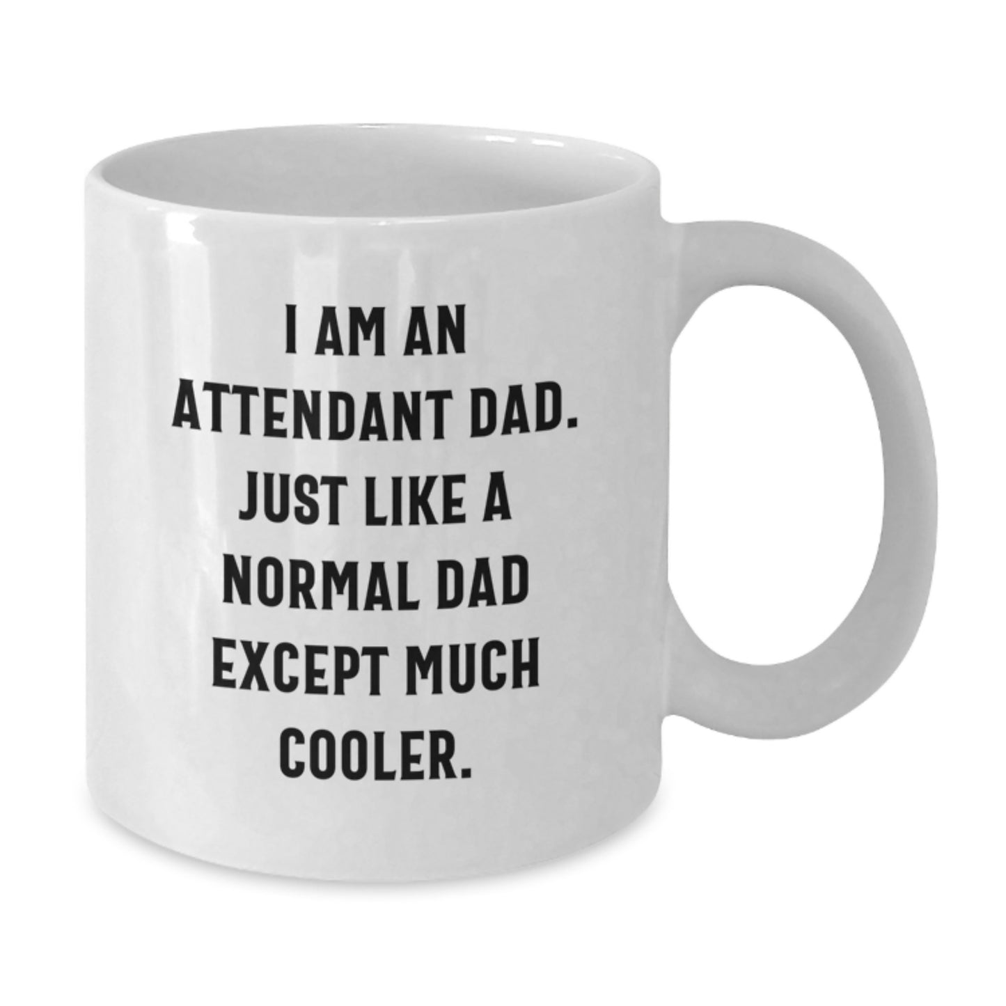 Funny Attendant Dad Gifts for Men Graduation Unique White Coffee Mugs from Dad to Attendant - Additional