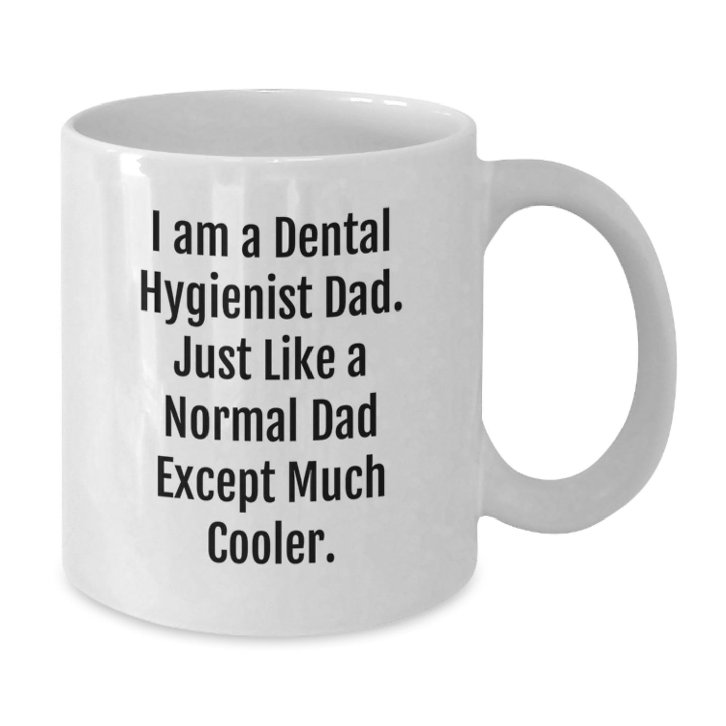 Dental Hygienist Dad Keepsake Mug for Him Birthday Gift Ceramic 11oz - Additional