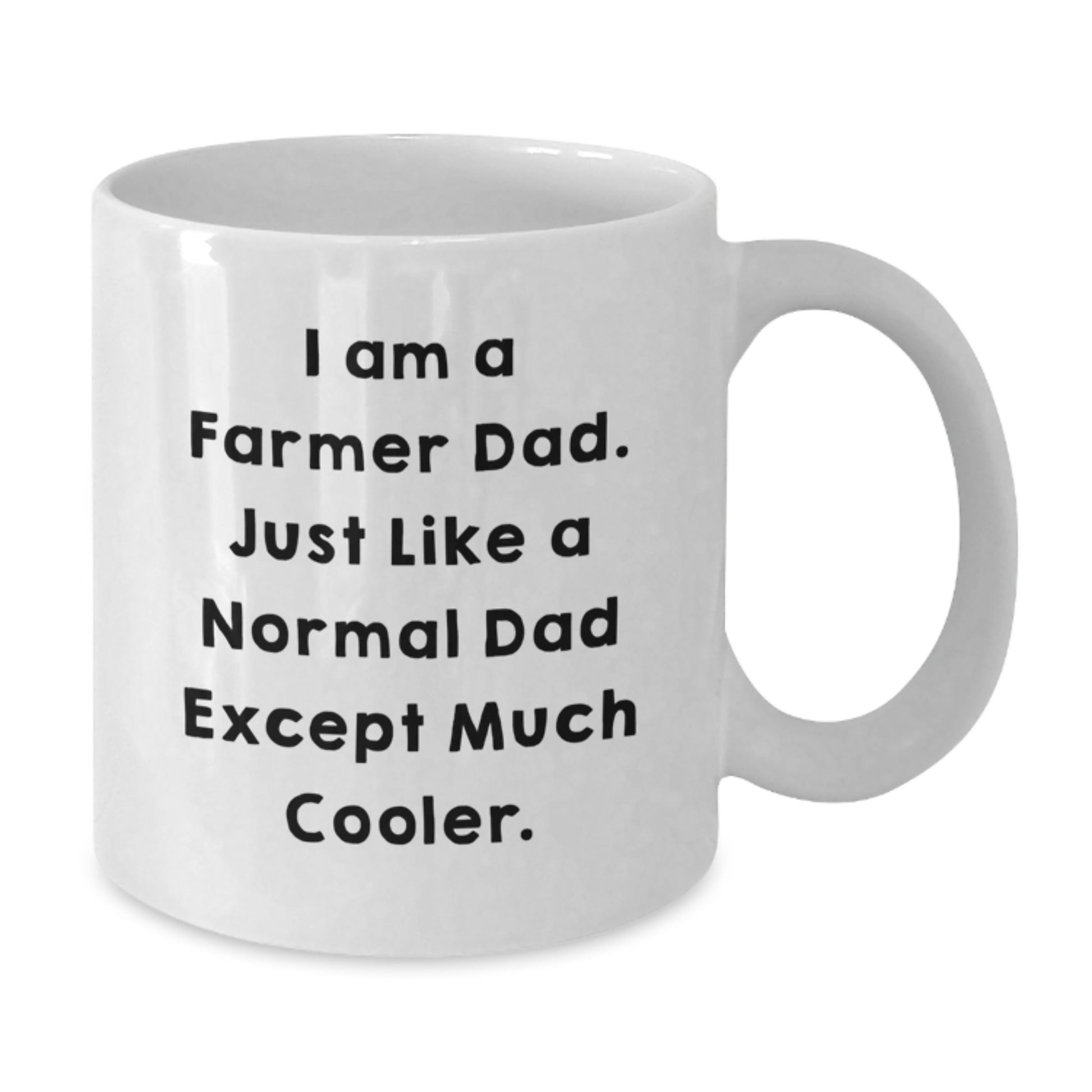 For Him Keepsake Birthday Gift I Am A Farmer Dad Mug - 15oz White - Additional