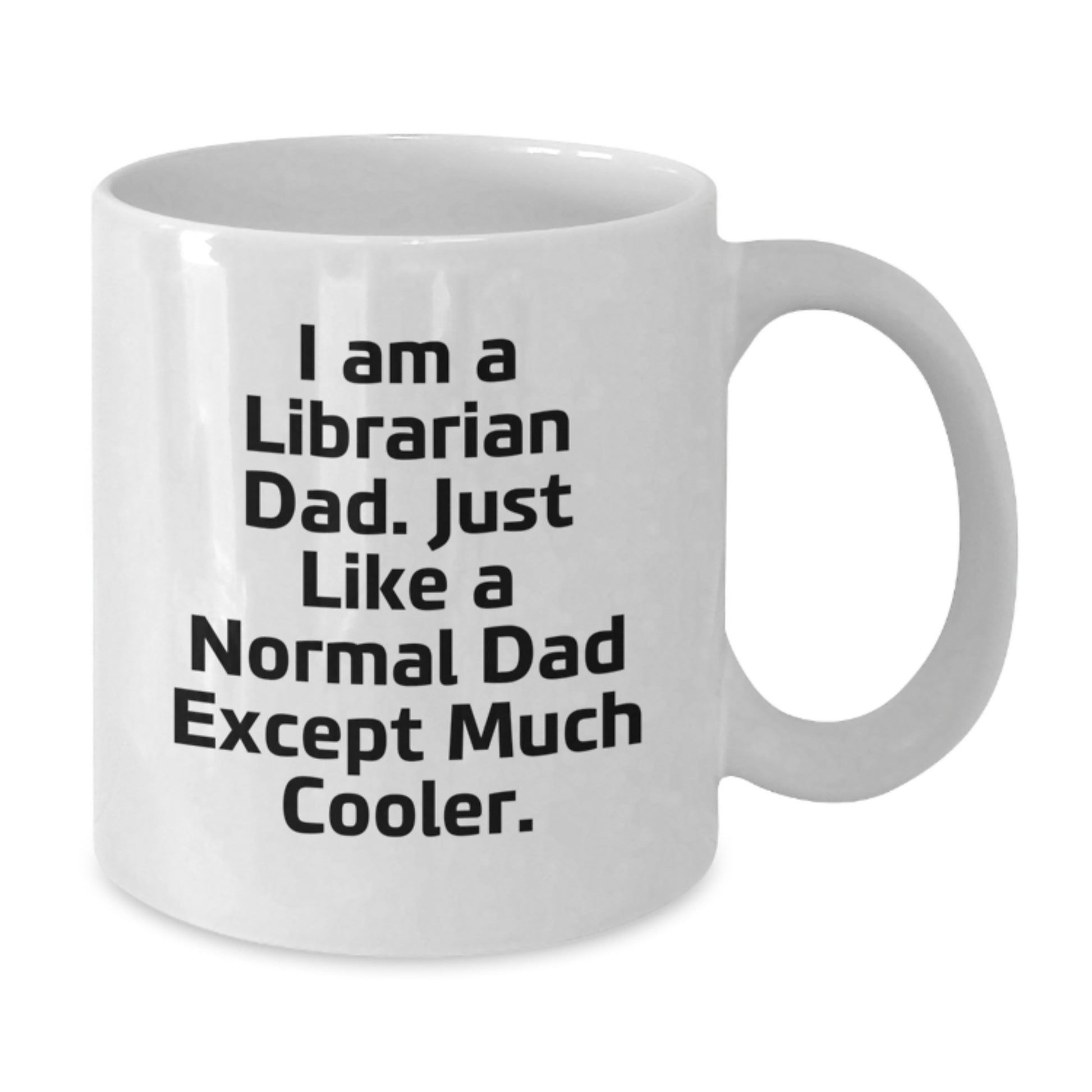 Cool Librarian Dad Mug – Birthday Gift for Friends – Novelty White - Additional