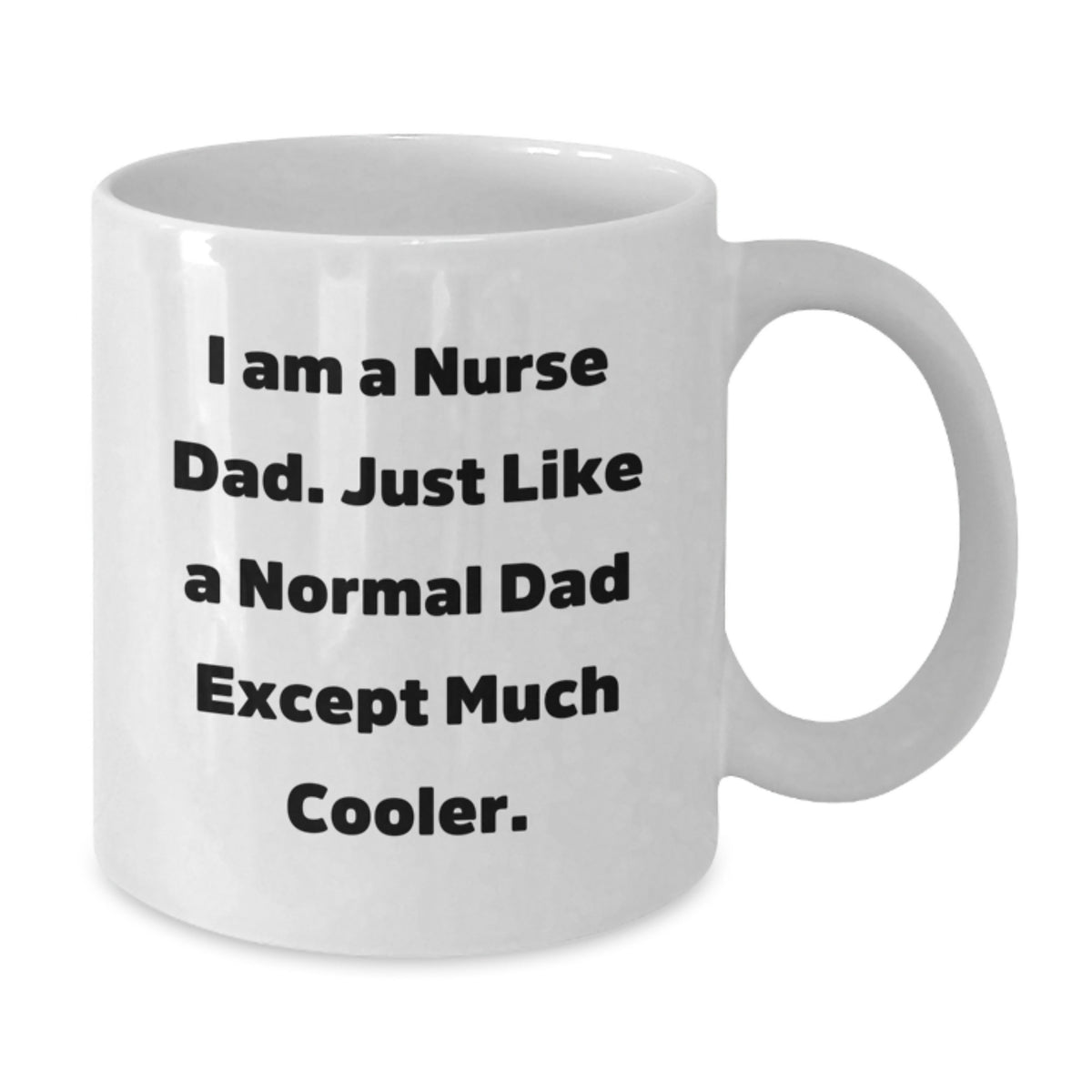 Cool Nurse Dad Mug Essential Birthday Gift for Neighbors - Additional