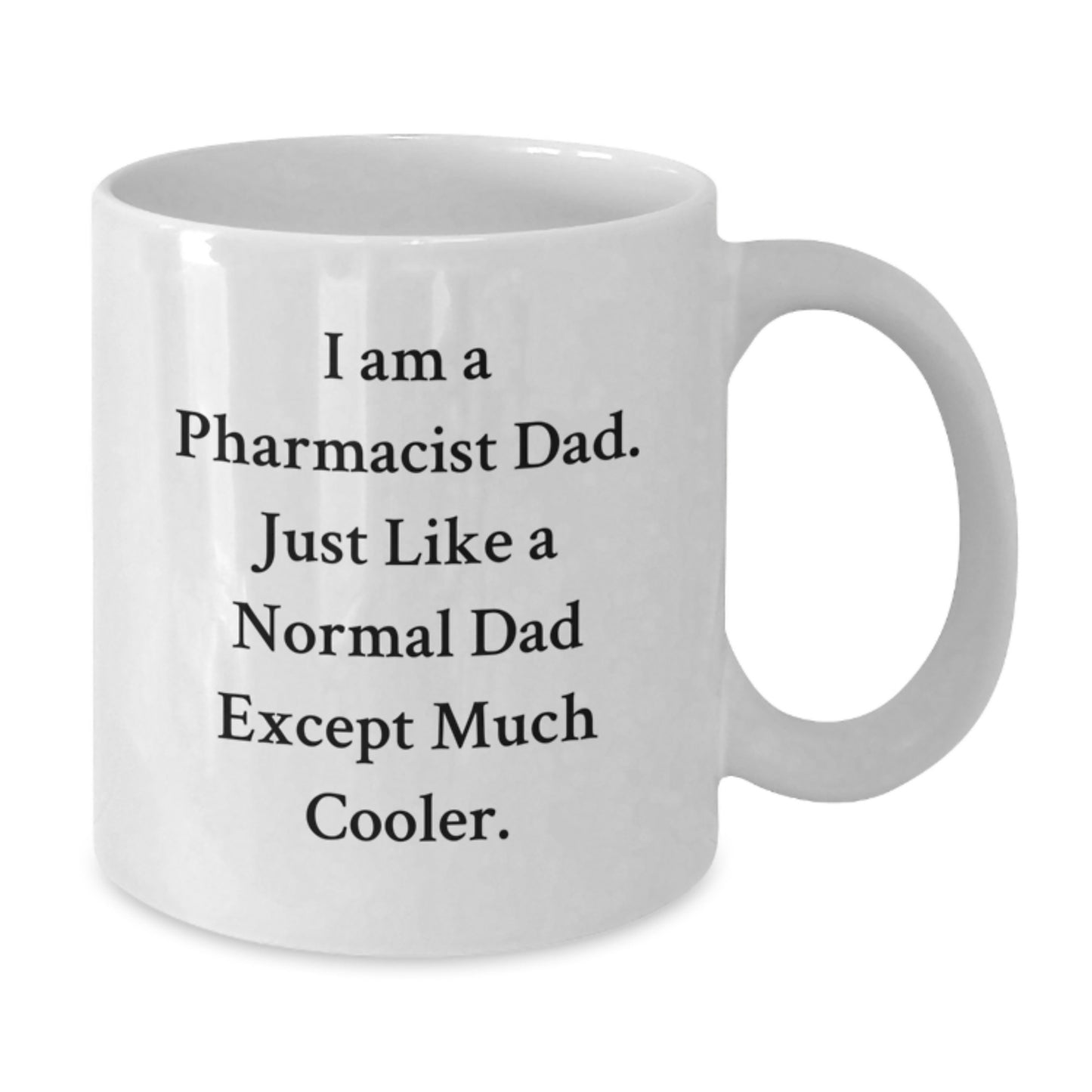 Birthday Gift Pharmacist Dad Mug for Her Present - 11oz Ceramic - Additional