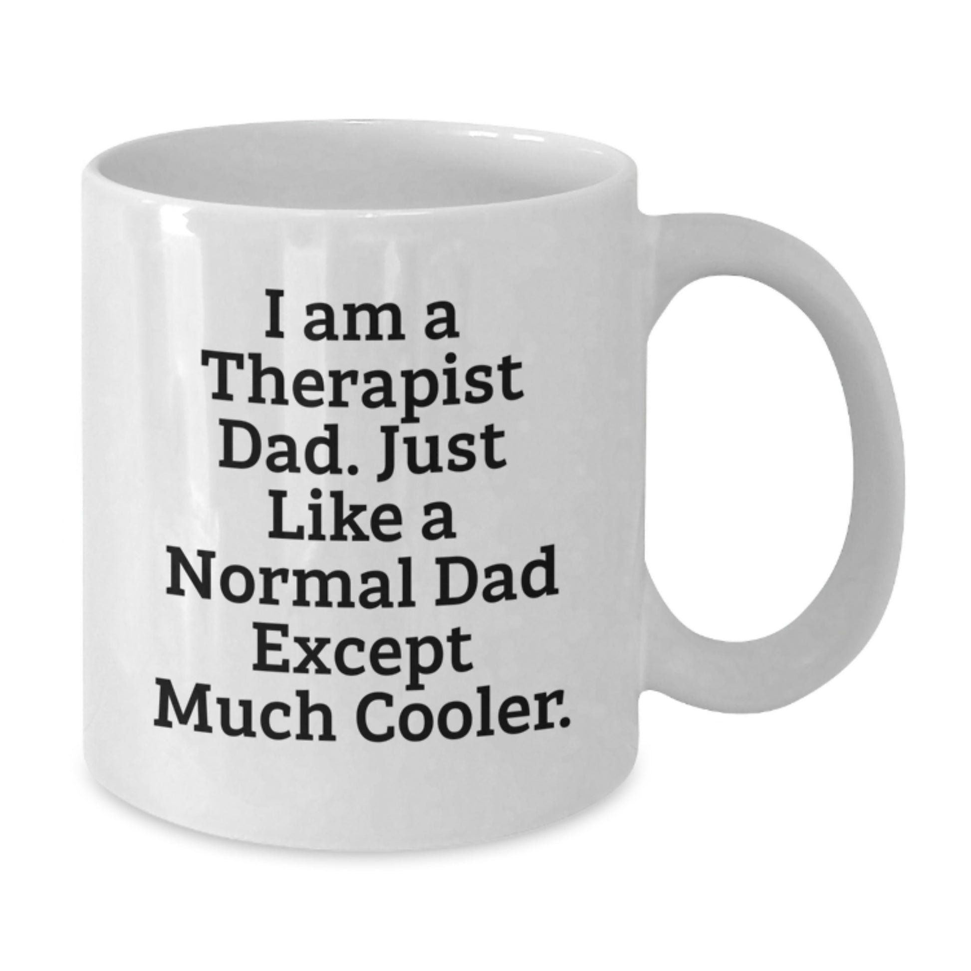 Therapist Dad Keepsake Mug for Him Birthday Gift White 11oz Ceramic - Additional