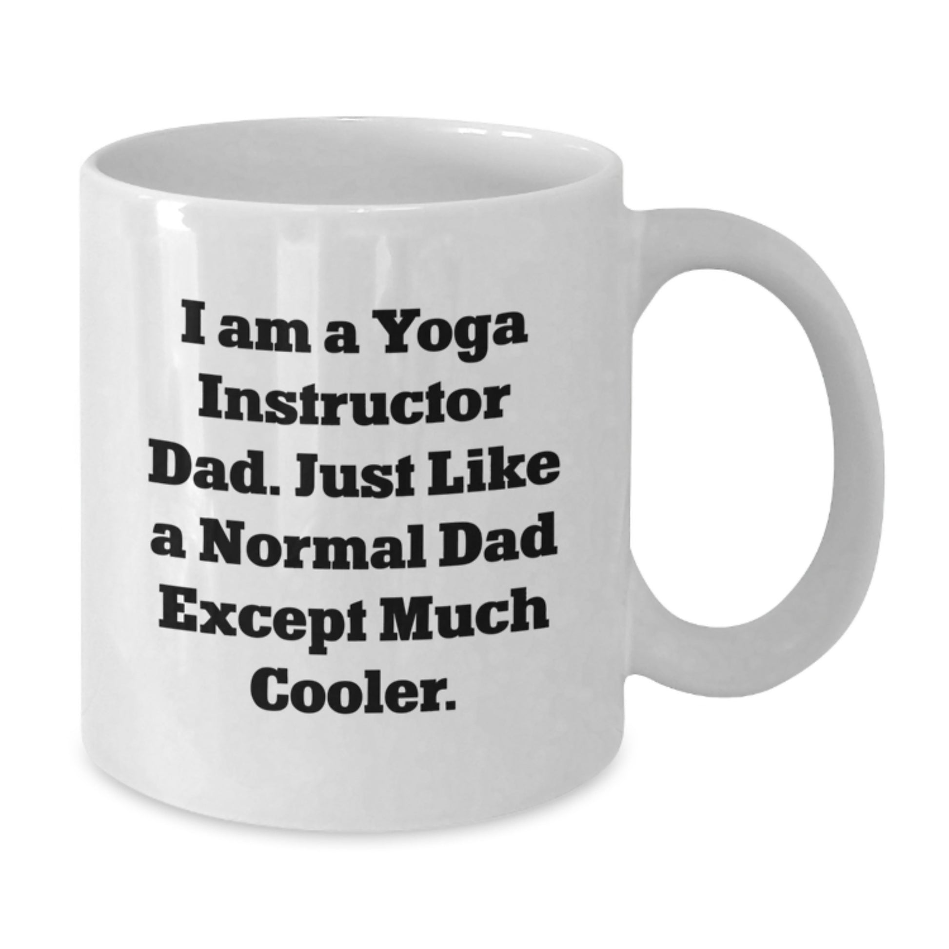 Yoga Instructor White Coffee Mug Keepsake Birthday Gift for Him Dad - Additional