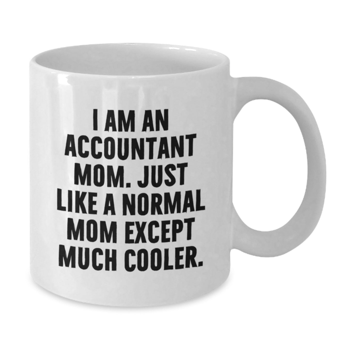 Accountant Mom White Coffee Mug Idea for Coworkers Birthday Gift - Additional
