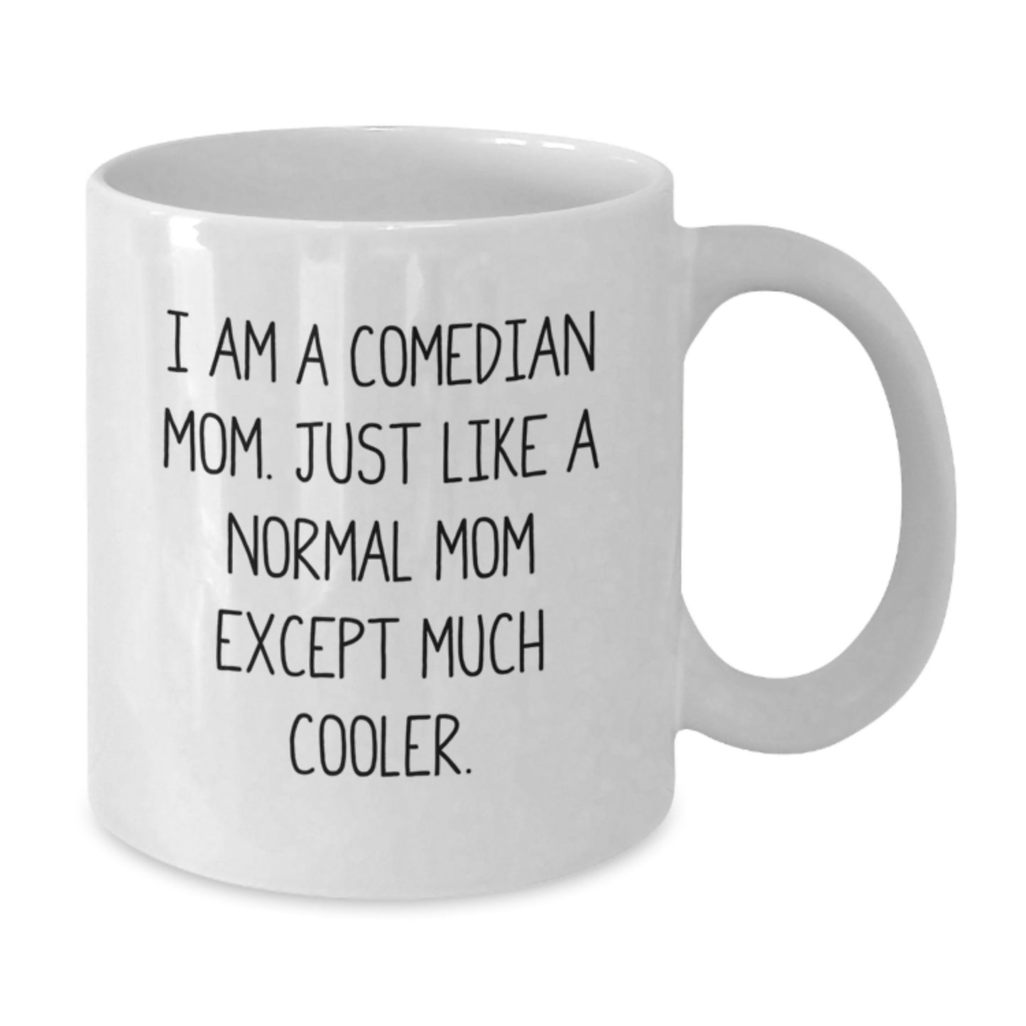 Birthday Gift Comedian Mom Mug – For Her – Present, 11oz Ceramic - Additional