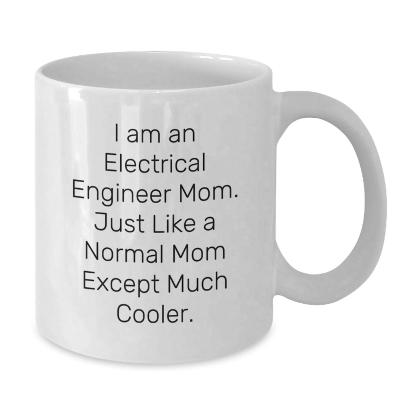 Electrical Engineer Mom Keepsake Mug for Him White Ceramic Birthday Gift - Additional